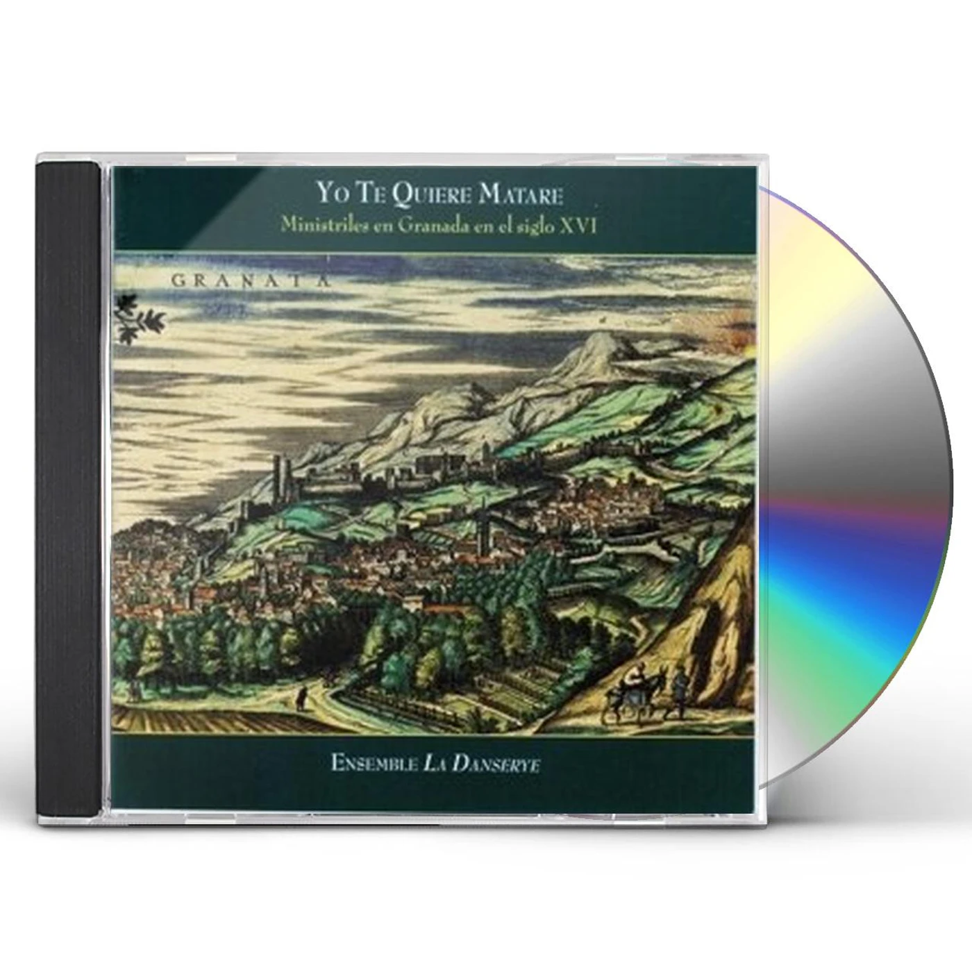 Ensemble La Danserye YO TE QUIERE MATARE: MINISTRELS IN GRANADA IN THE CD