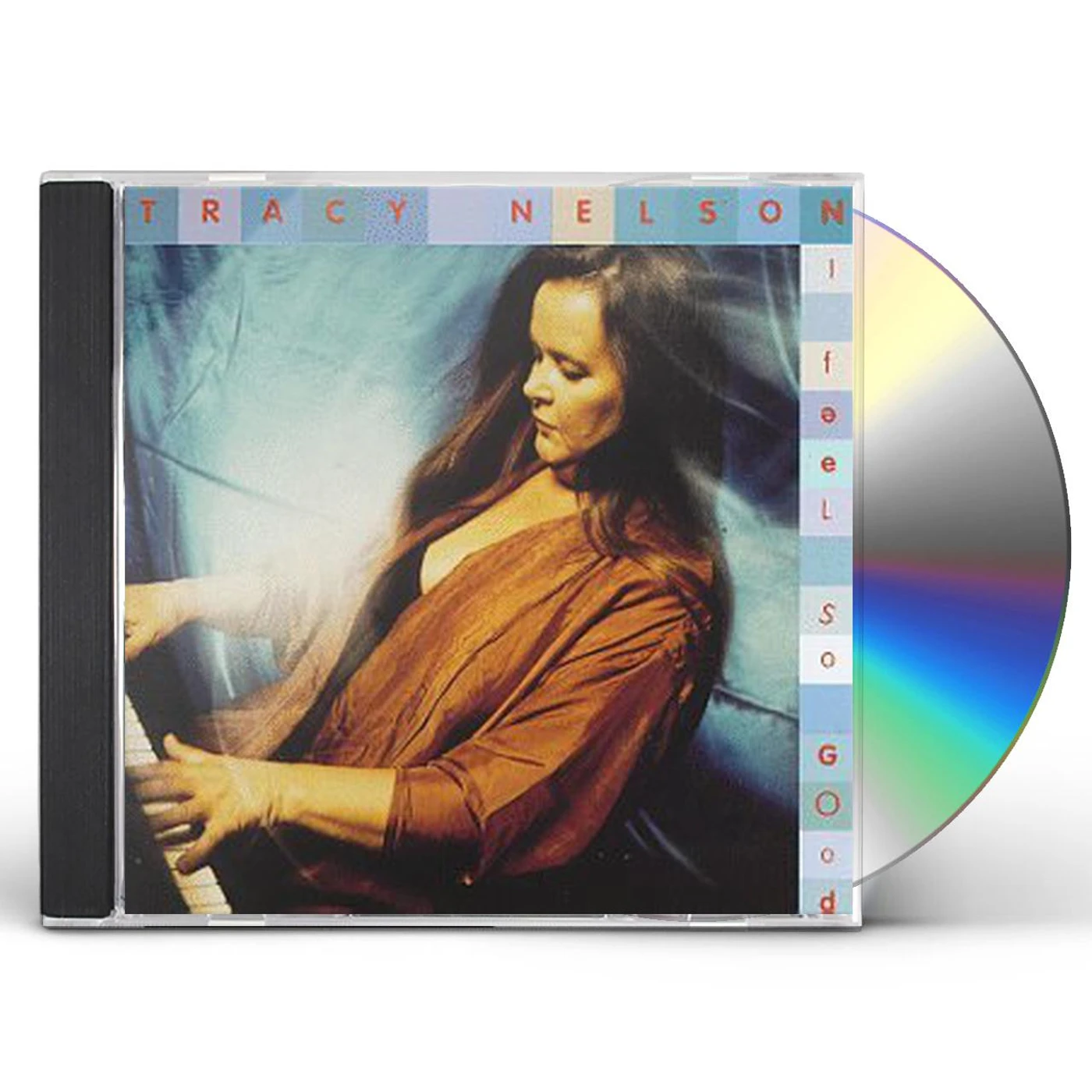 Tracy Nelson I FEEL SO GOOD CD