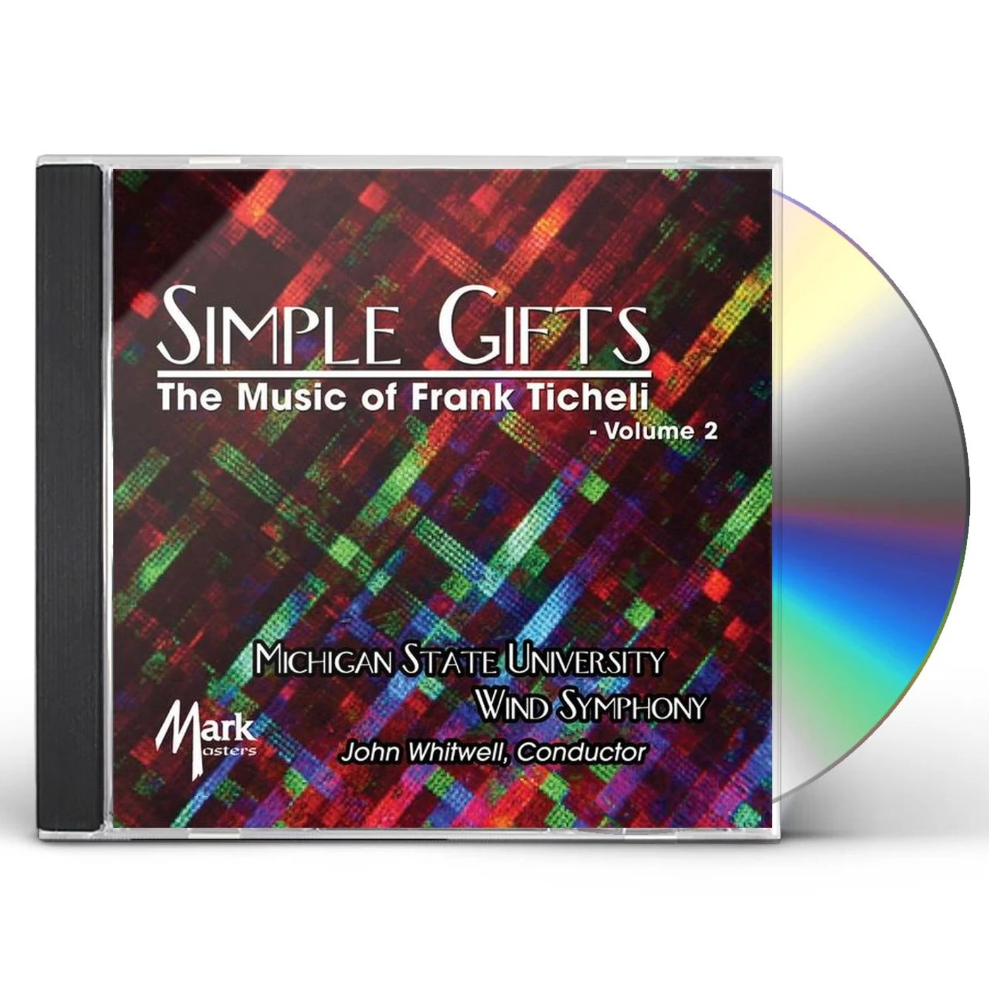 Michigan State University Wind Symphony SIMPLE GIFTS: THE MUSIC OF FRANK TICHELI VOL. 2 CD