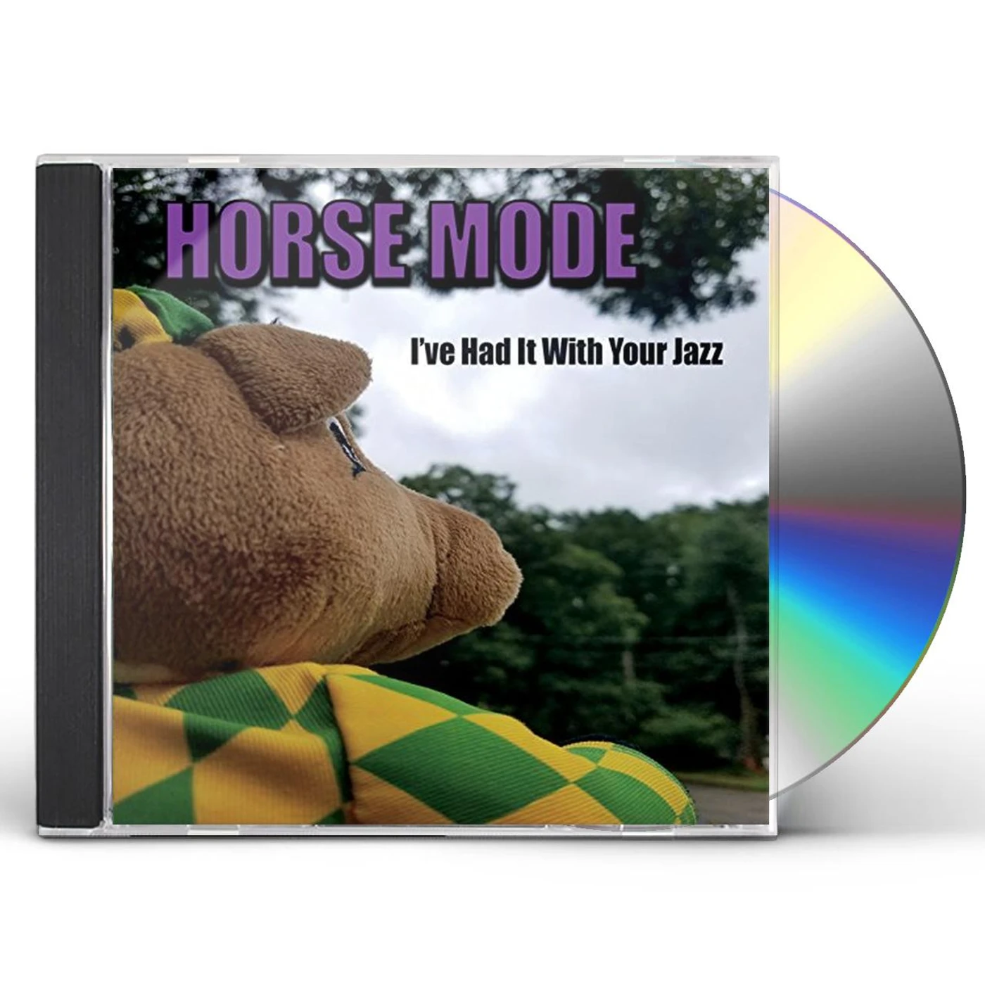 Horse Mode I'VE HAD IT WITH YOUR JAZZ CD