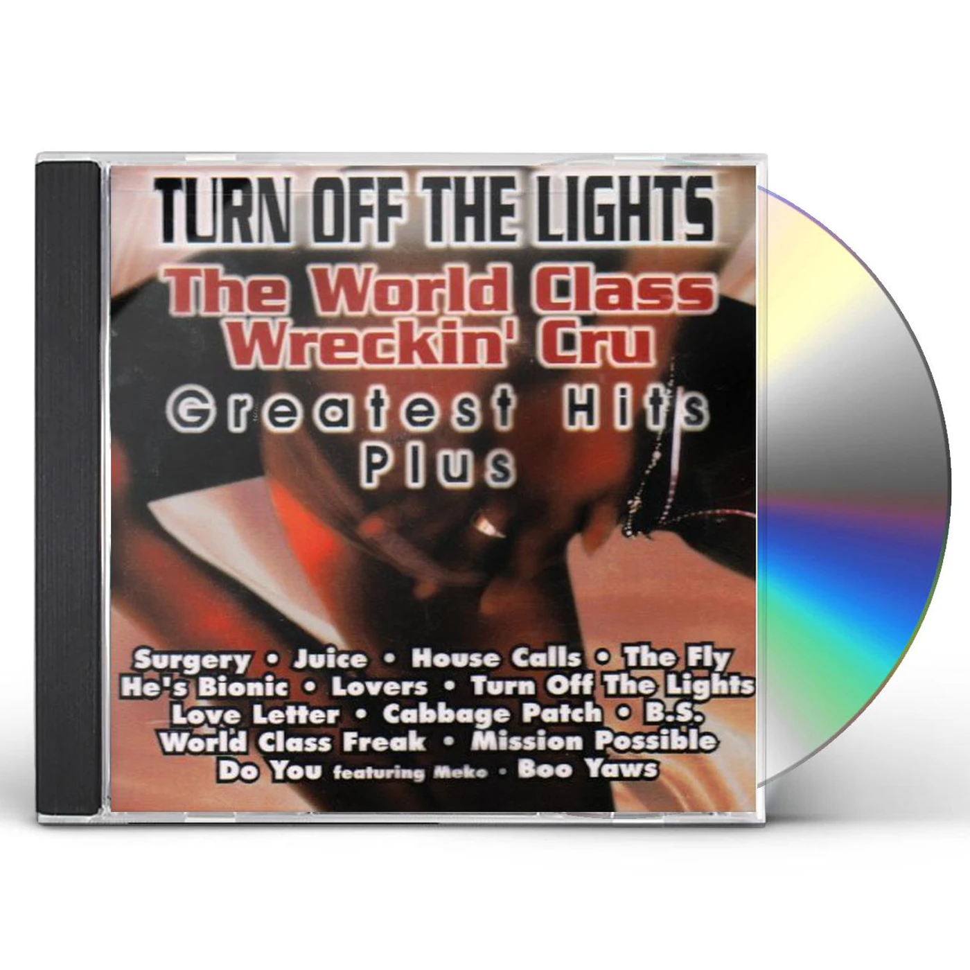 World Class Wreckin' Cru TURN OFF THE LIGHTS: GREATEST HITS PLUS CD