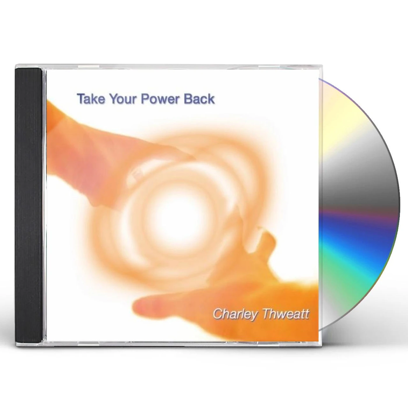 Charley Thweatt TAKE YOUR POWER BACK CD