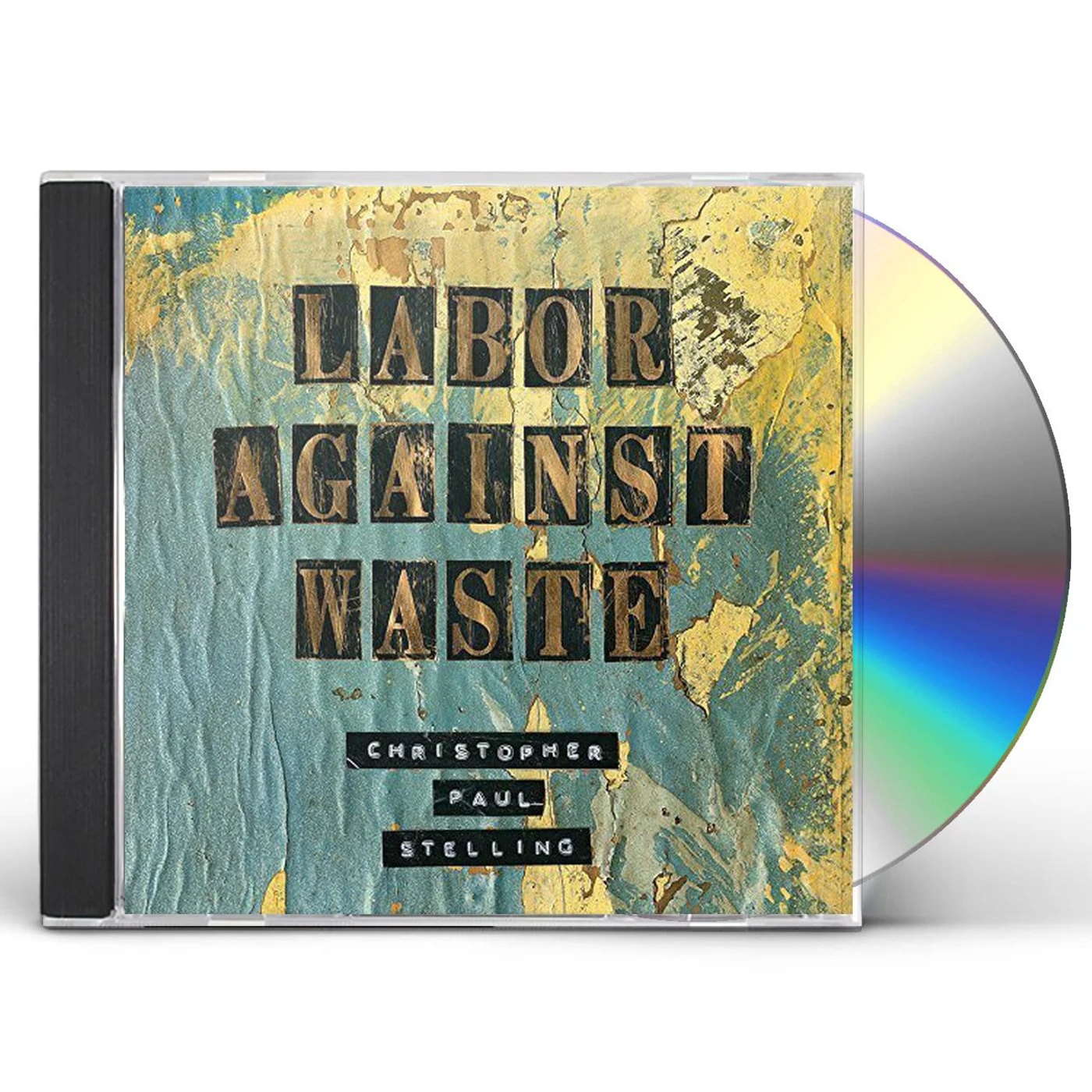 Christopher Paul Stelling LABOR AGAINST WASTE CD