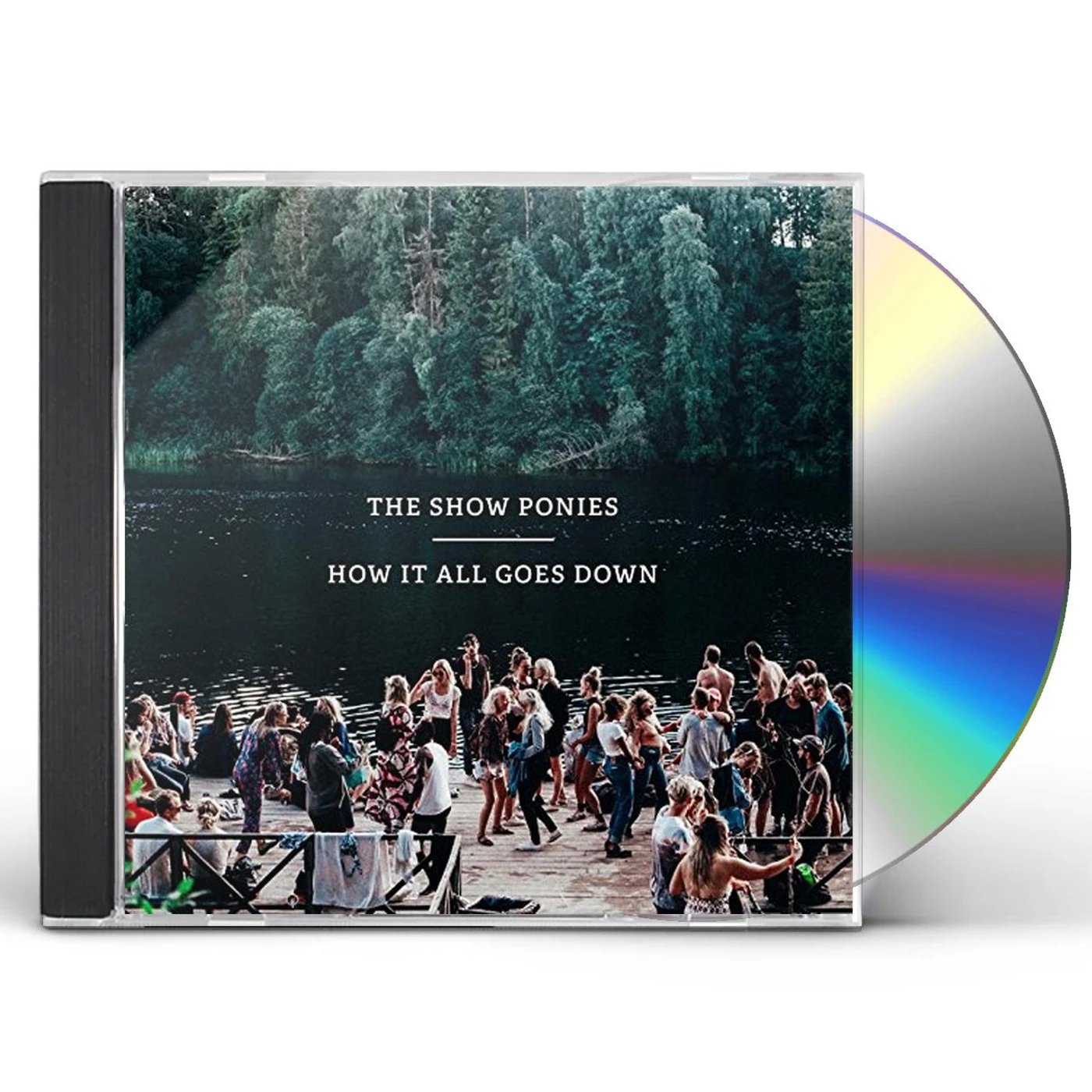 The Show Ponies HOW IT ALL GOES DOWN CD
