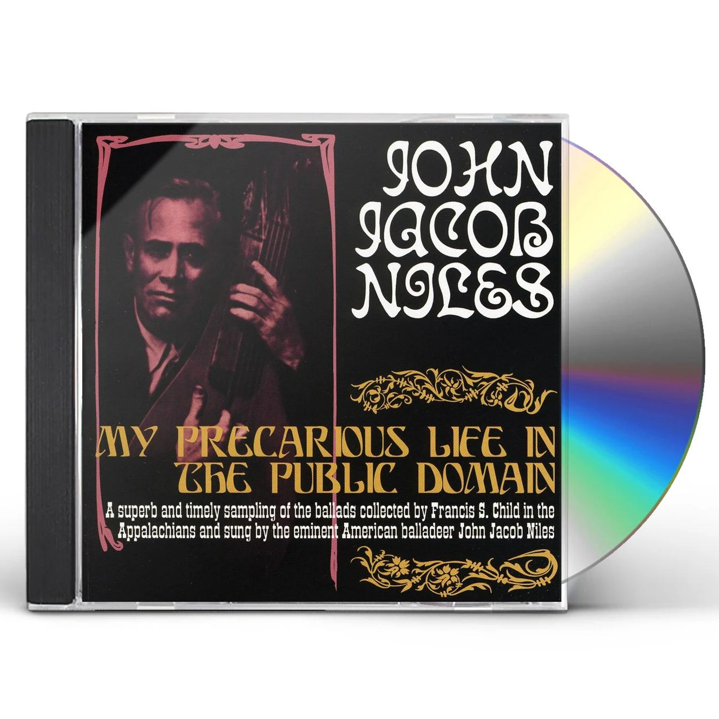 John Jacob Niles MY PRECARIOUS LIFE IN THE PUBLIC DOMAIN CD