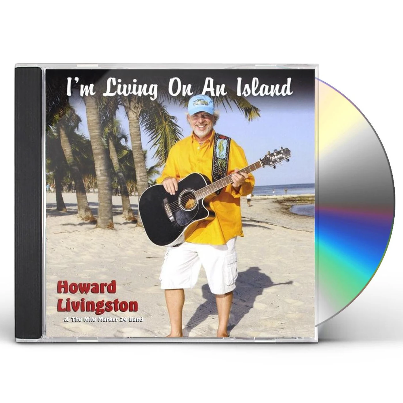 Howard Livingston & the Mile Marker 24 Band I'M LIVING ON AN ISLAND CD
