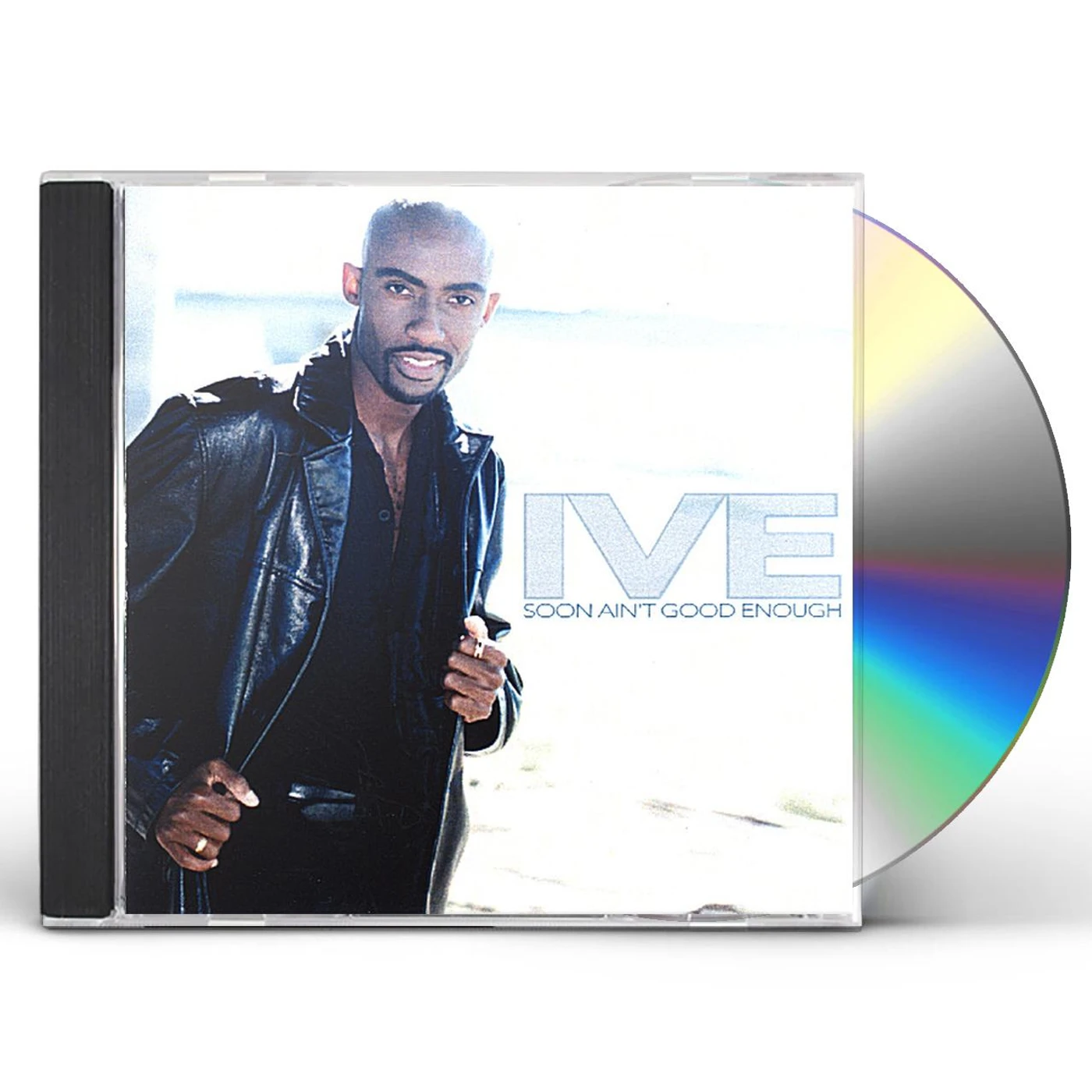 IVE SOON AINT GOOD ENOUGH CD