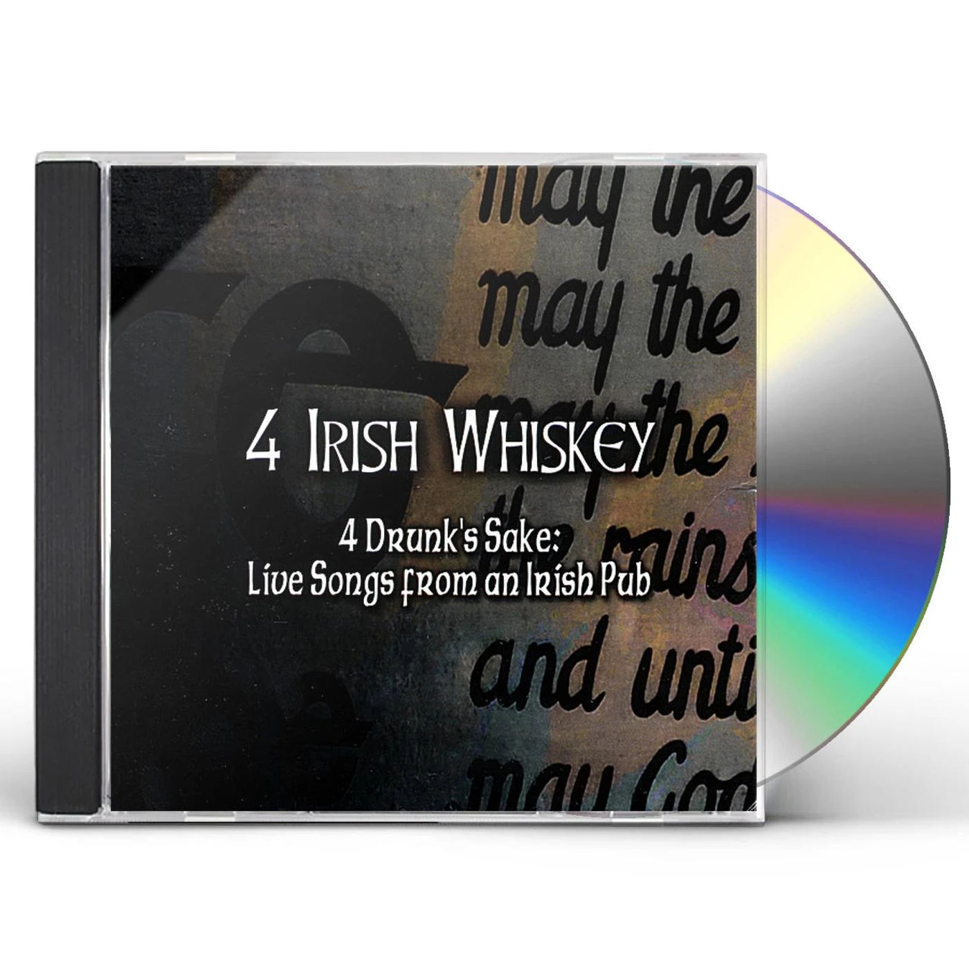 4 Irish Whiskey 4 DRUNK'S SAKE: LIVE SONGS FROM AN IRISH PUB CD