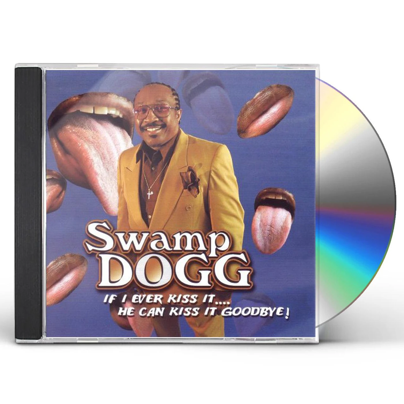 Swamp Dogg IF I EVER KISS IT HE CAN KISS IT GOODBYE CD