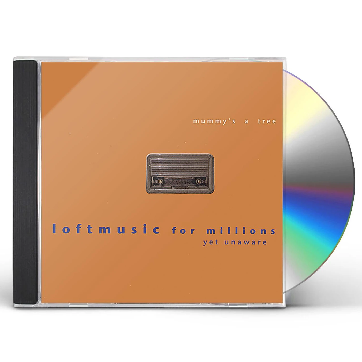 Mummy's a Tree LOFTMUSIC FOR MILLIONS YET UNAWARE CD