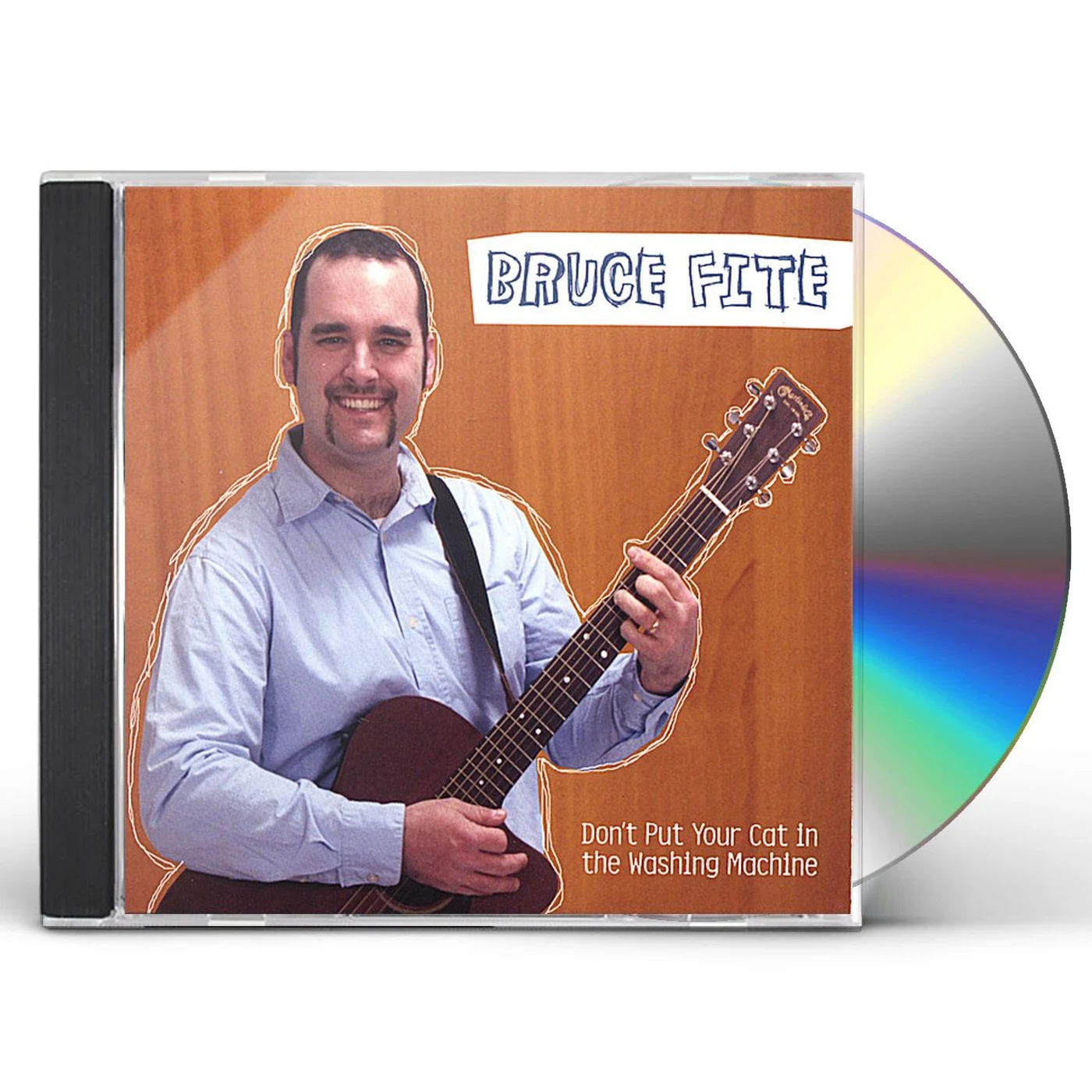 Bruce Fite DON'T PUT YOUR CAT IN THE WASHING MACHINE CD