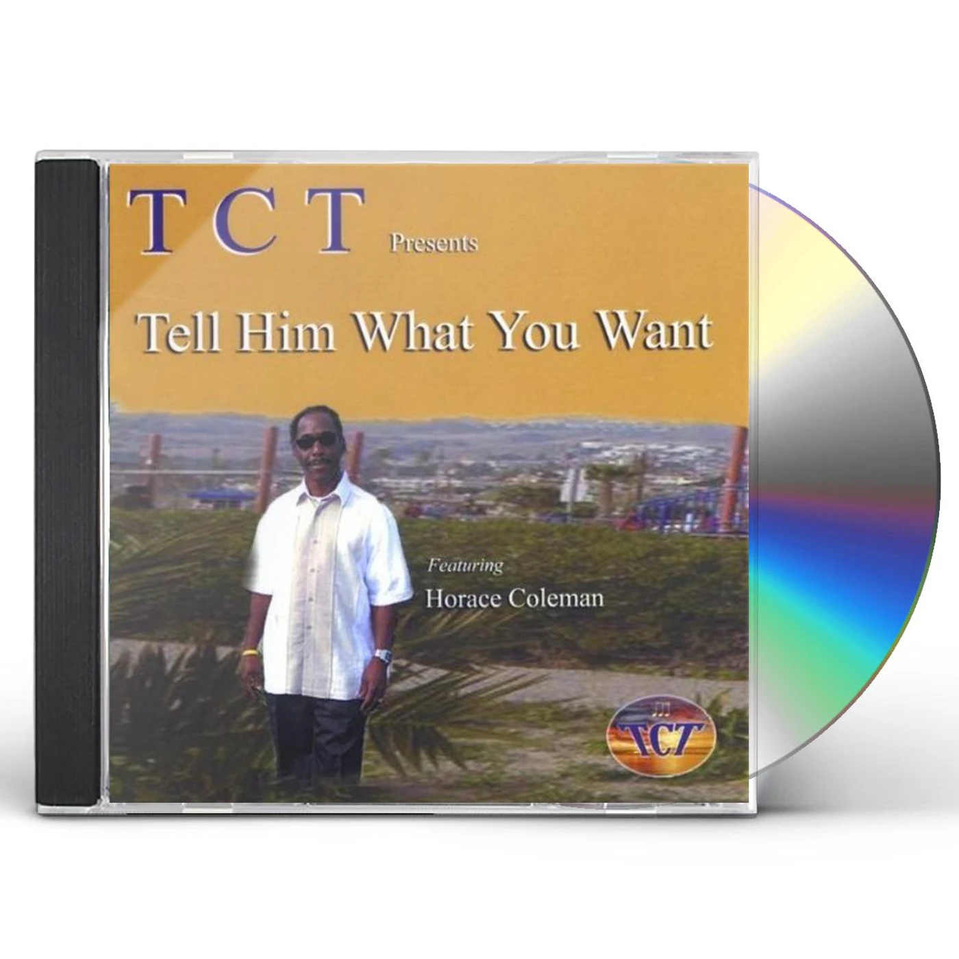 TCT TELL HIM WHAT YOU WANT CD