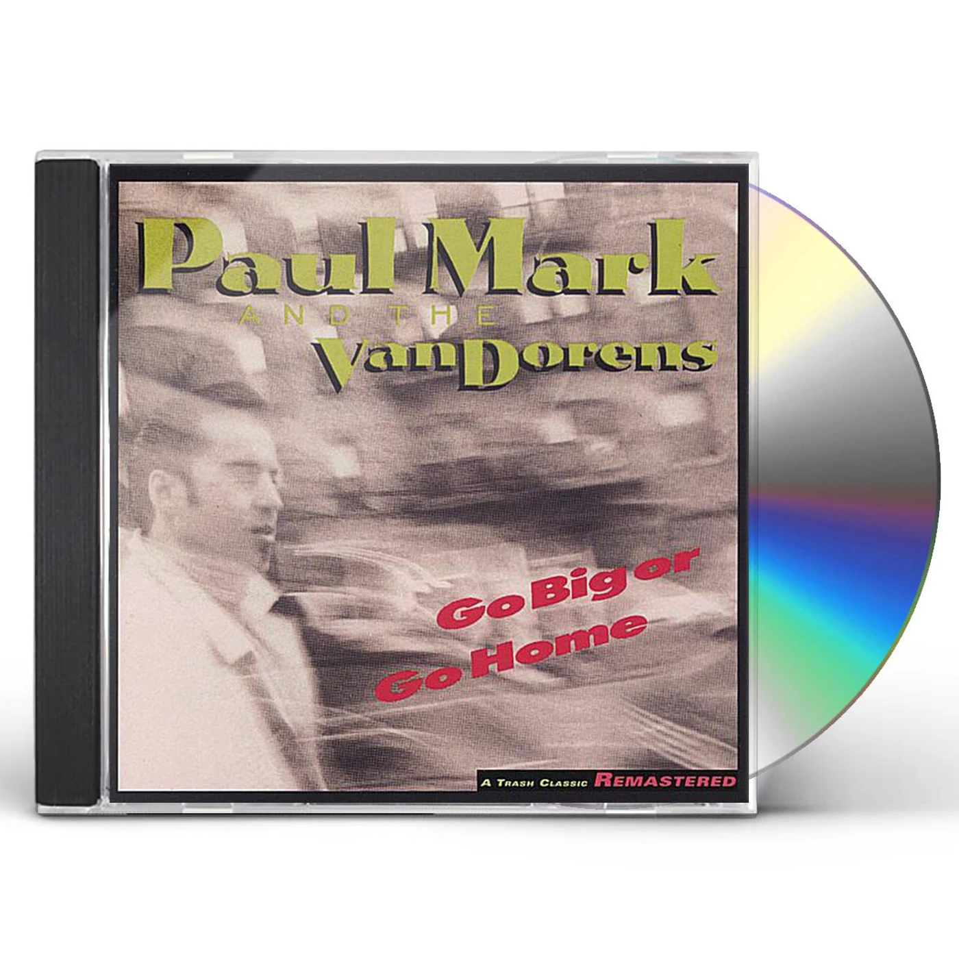 Paul Mark & the Van Dorens GO BIG OR GO HOME CD