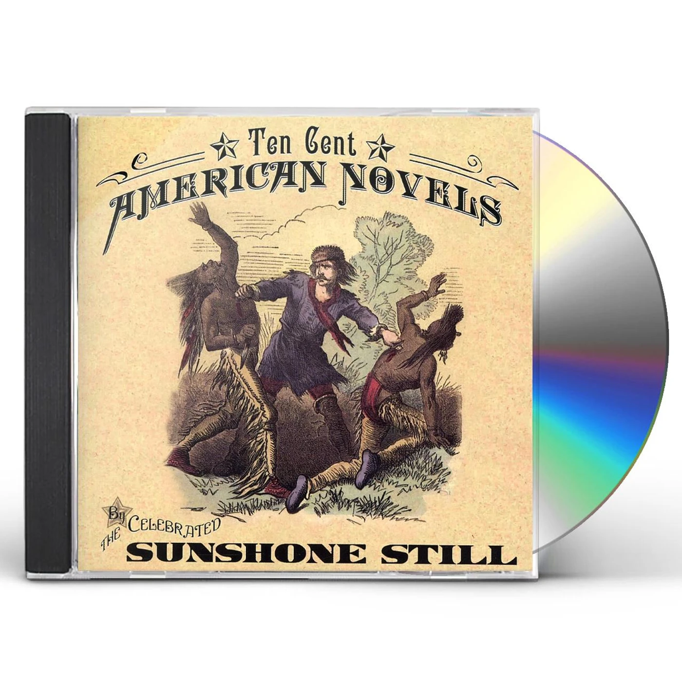 Sunshone Still TEN CENT AMERICAN NOVELS CD