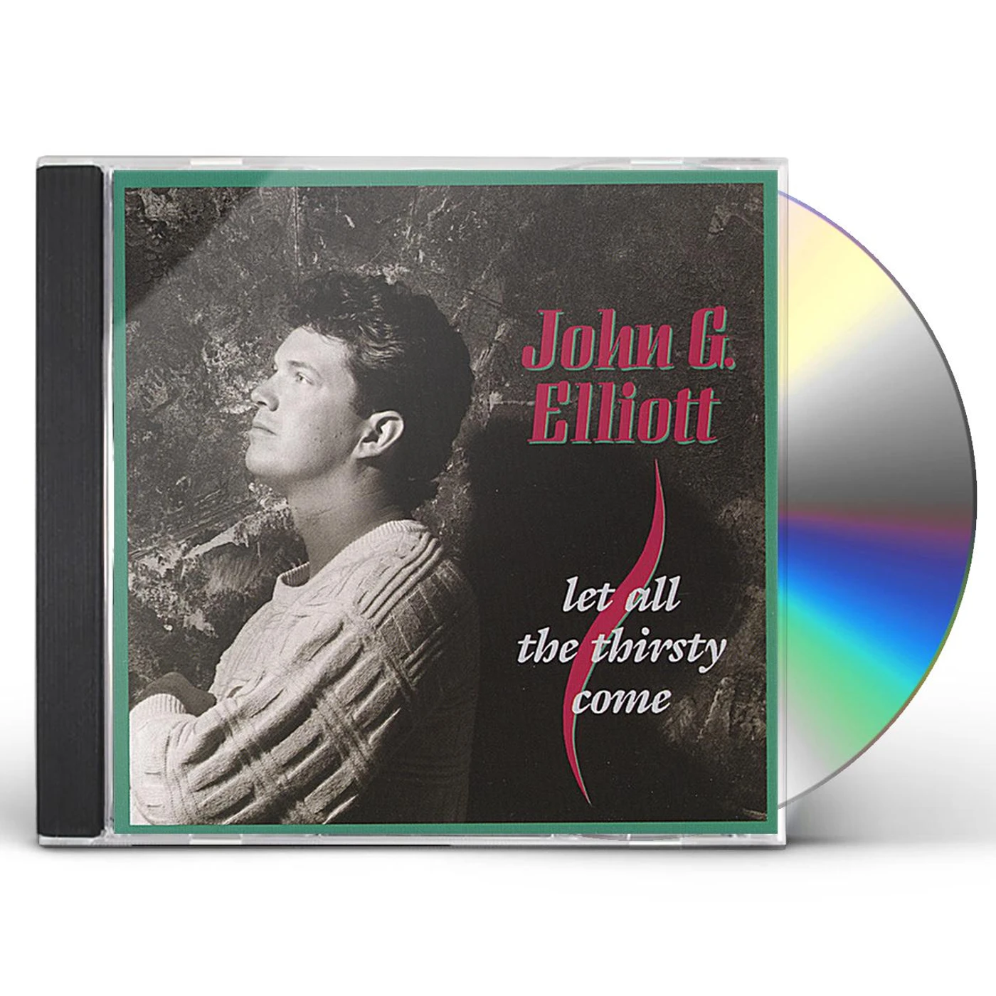 John G. Elliott LET ALL THE THIRSTY COME CD