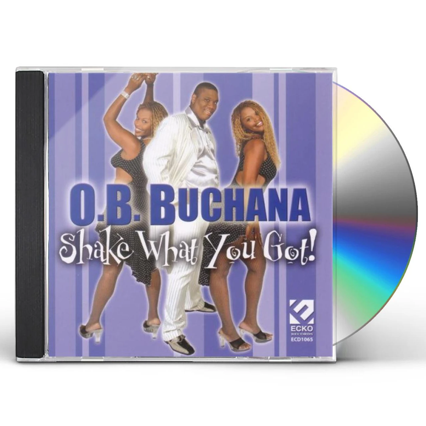 O. B. Buchana SHAKE WHAT YOU GOT CD
