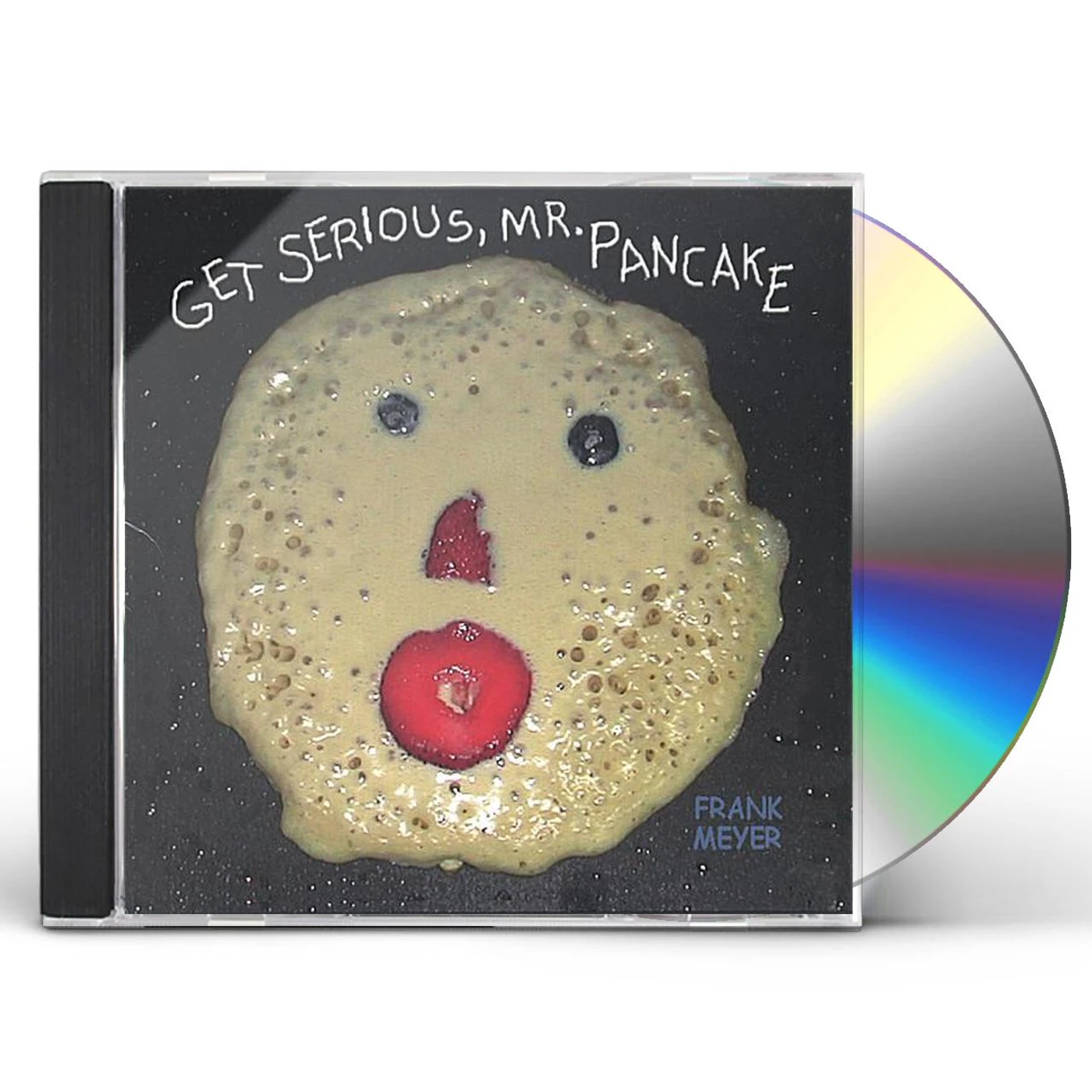 Frank Meyer GET SERIOUS MR. PANCAKE CD
