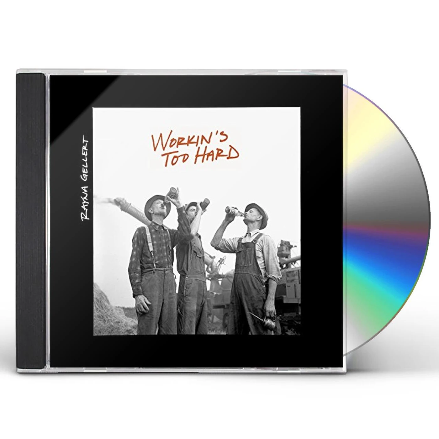 Rayna Gellert WORKIN'S TOO HARD CD