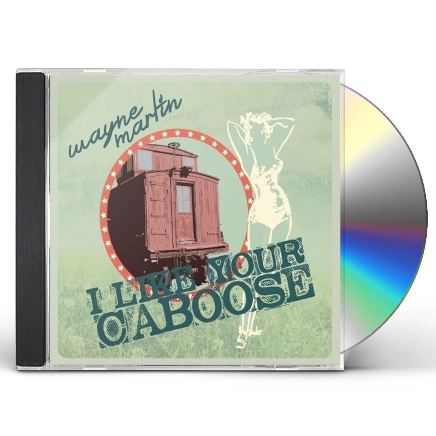 Wayne Martin I LIKE YOUR CABOOSE CD
