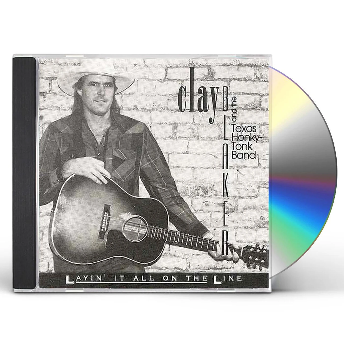 Clay Blaker LAYIN' IT ALL ON THE LINE CD