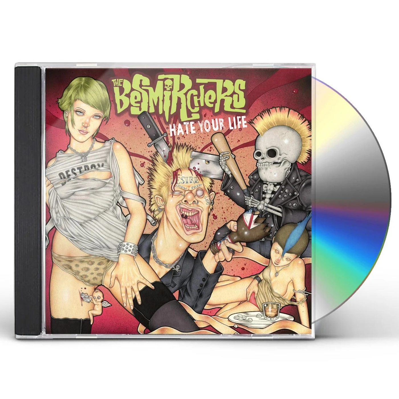 The Besmirchers HATE YOUR LIFE CD