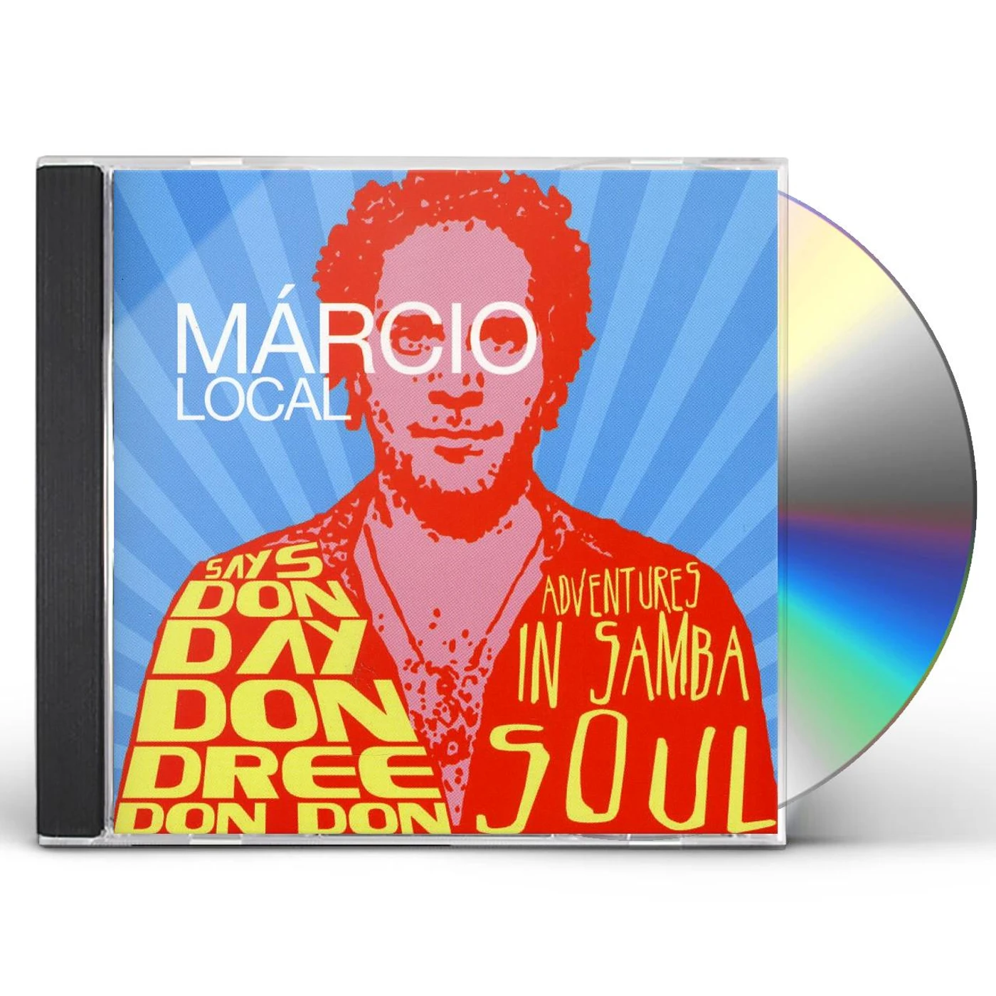 Márcio Local SAYS DON DAY DON DREE DON DON CD