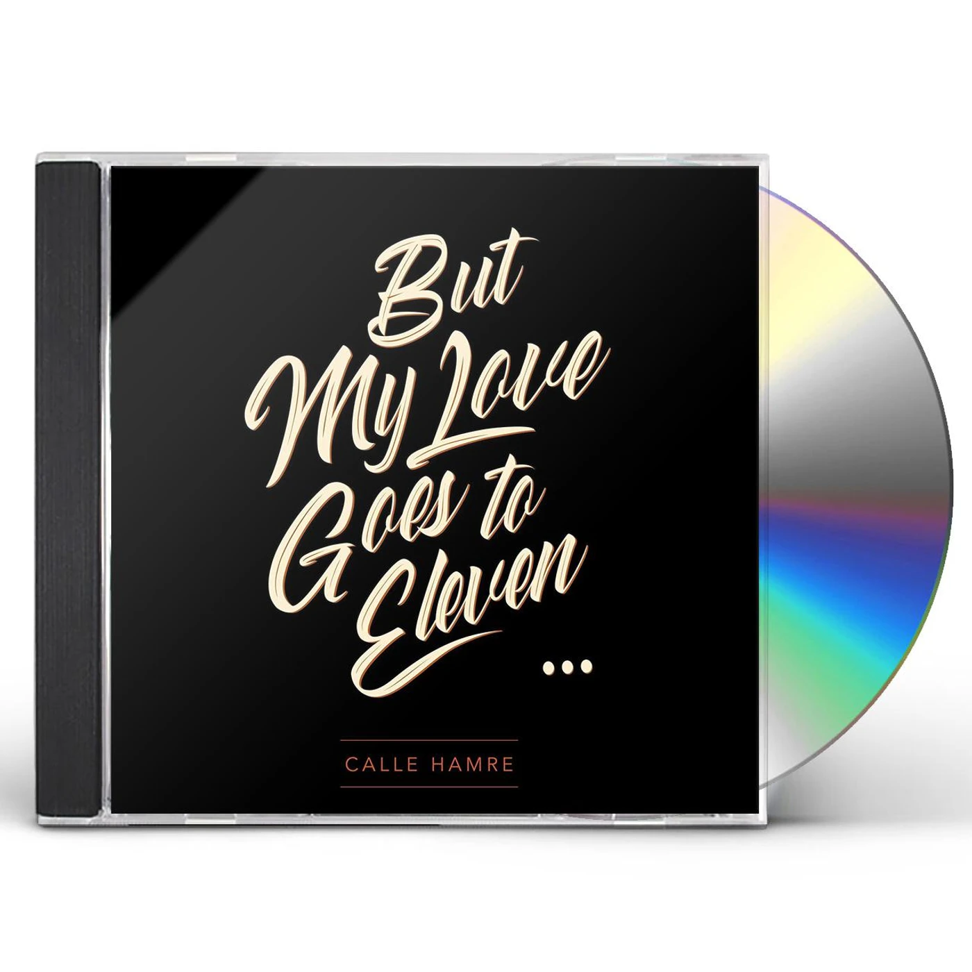 Calle Hamre But My Love Goes to Eleven CD