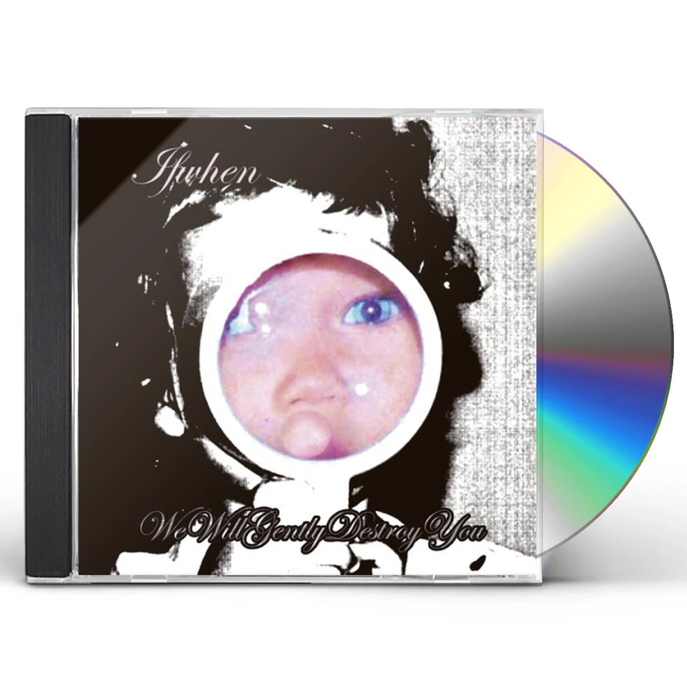 ifwhen WE WILL GENTLY DESTROY YOU CD