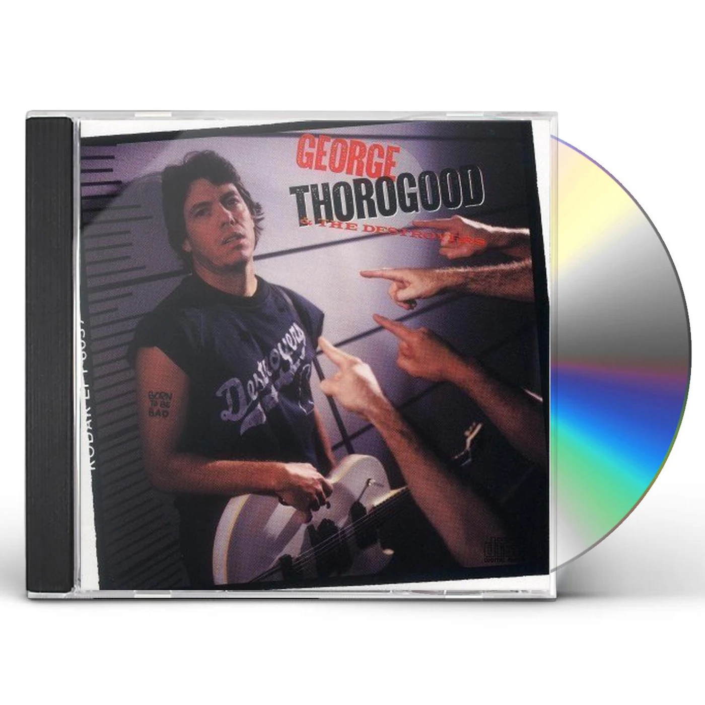 George Thorogood & The Destroyers BORN TO BE BAD CD