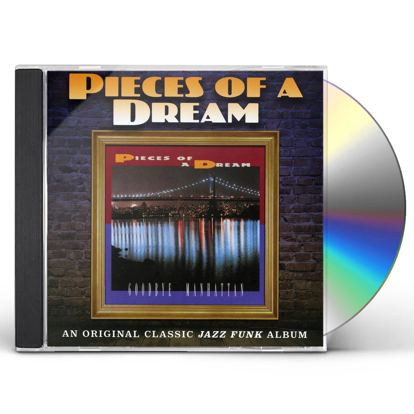 Pieces Of A Dream GOODBYE MANHATTAN CD