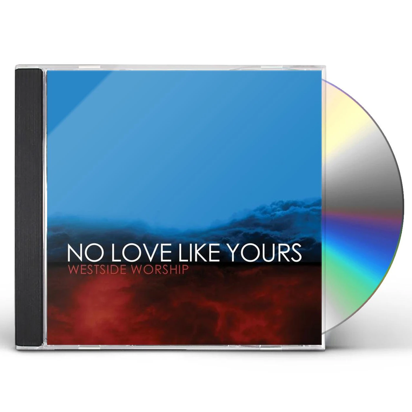 Westside Worship NO LOVE LIKE YOURS CD