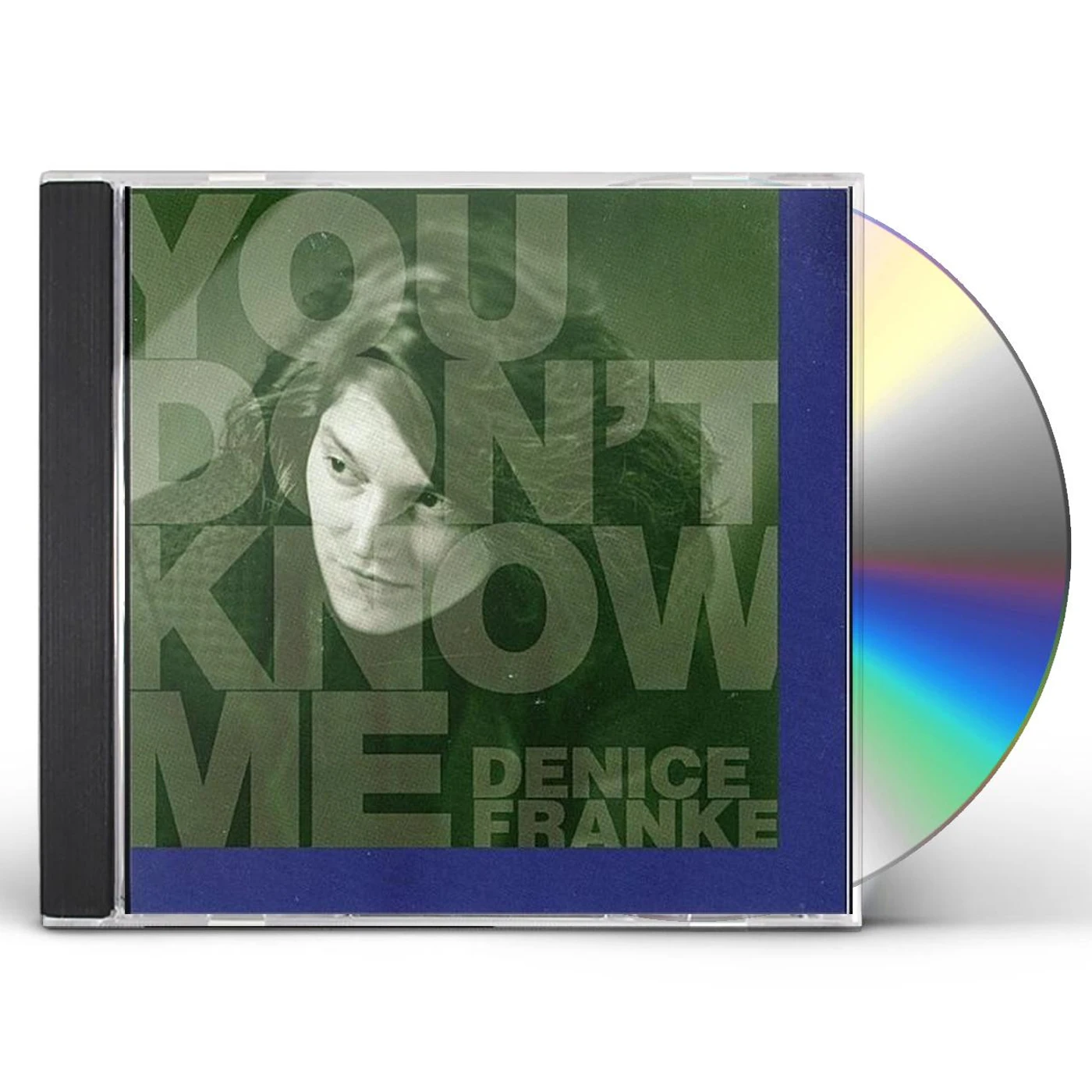Denice Franke YOU DON'T KNOW ME CD