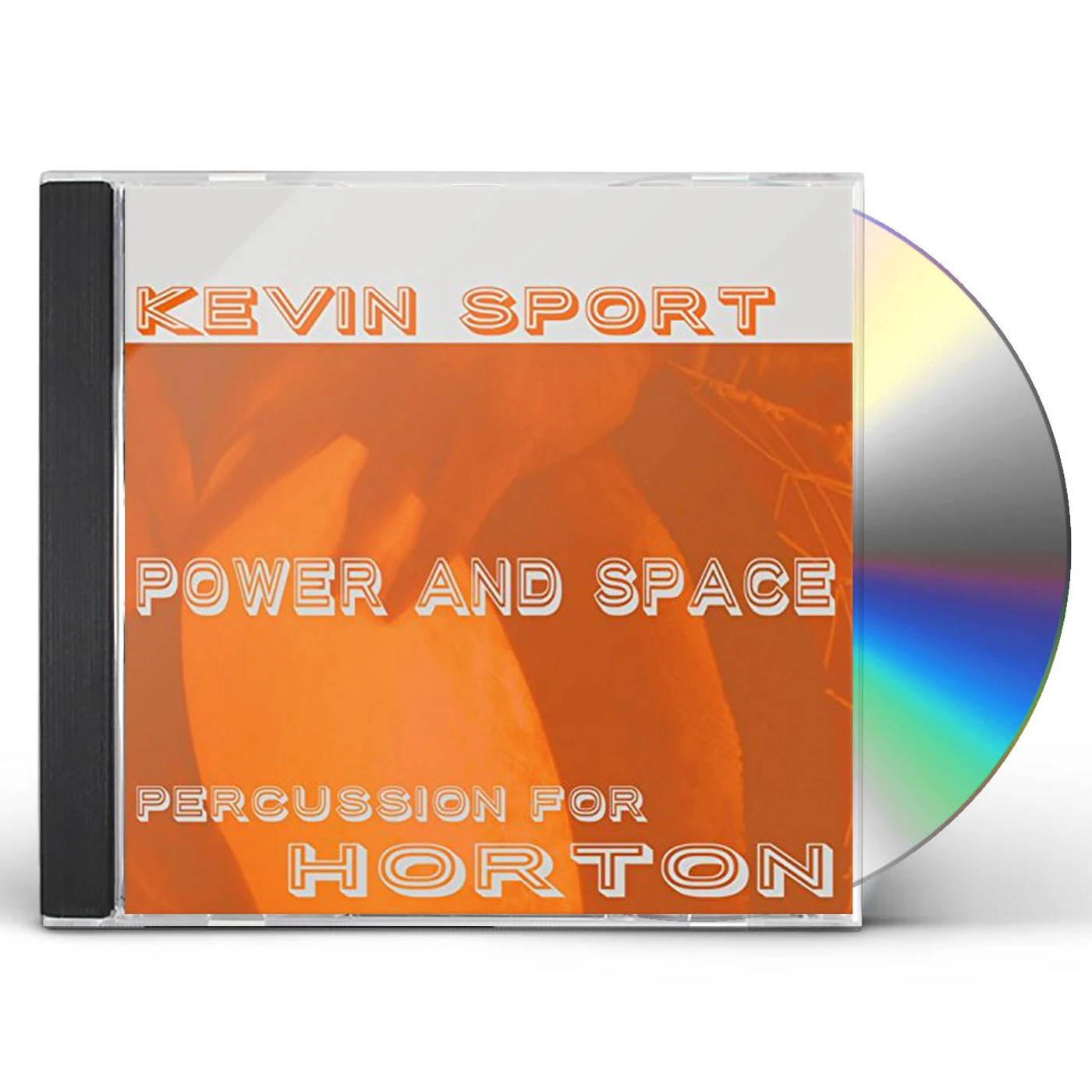 Kevin Sport POWER AND SPACE: PERCUSSION FOR HORTON CD