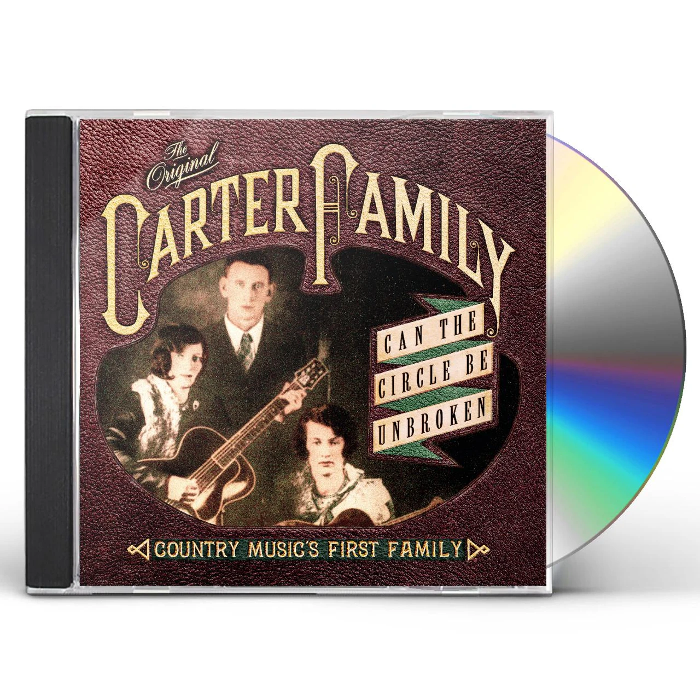 The Carter Family CAN THE CIRCLE BE UNBROKEN: COUNTRY MUSIC'S FIRST CD