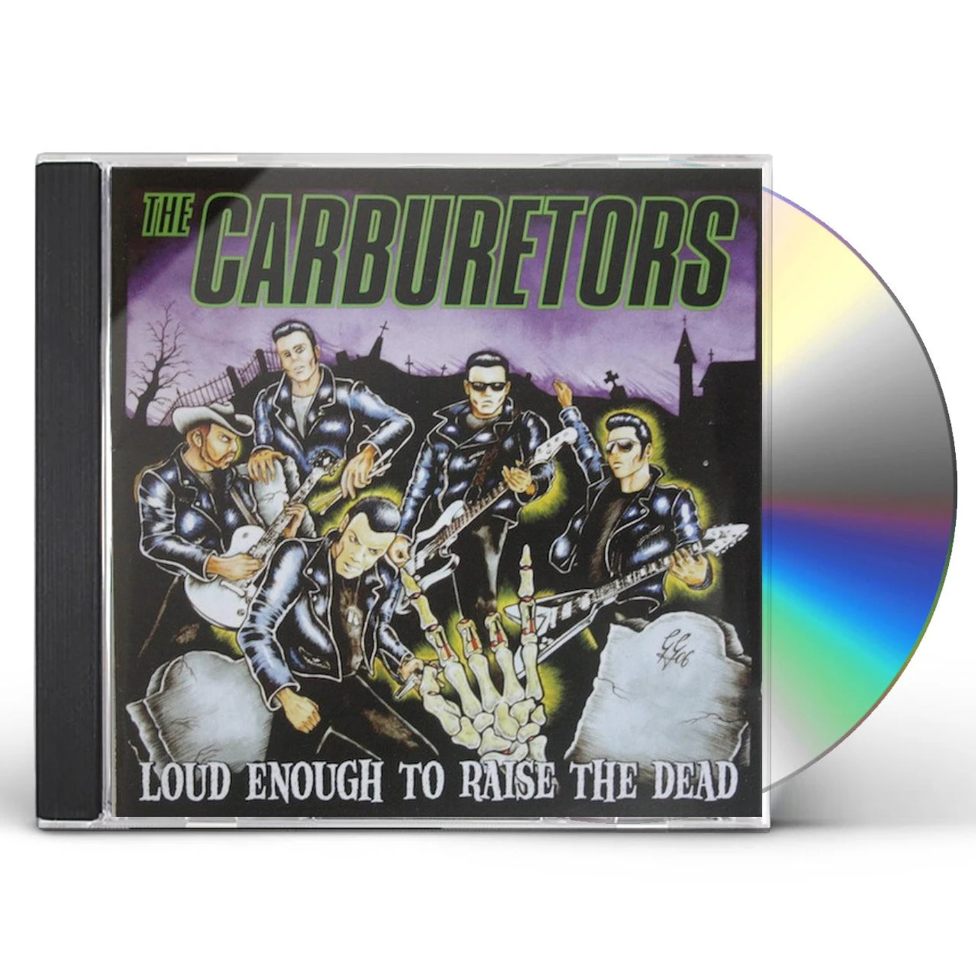The Carburetors LOUD ENOUGH TO RAISE THE DEAD CD