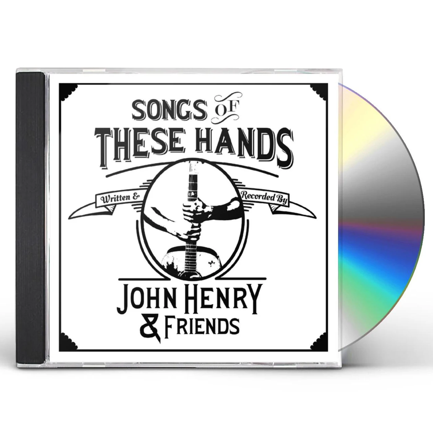 John Henry & Friends SONGS OF THESE HANDS CD