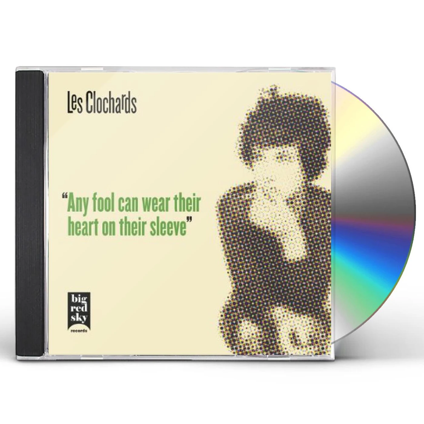 Les Clochards ANY FOOL CAN WEAR THEIR HEART ON THEIR SLEEVE CD