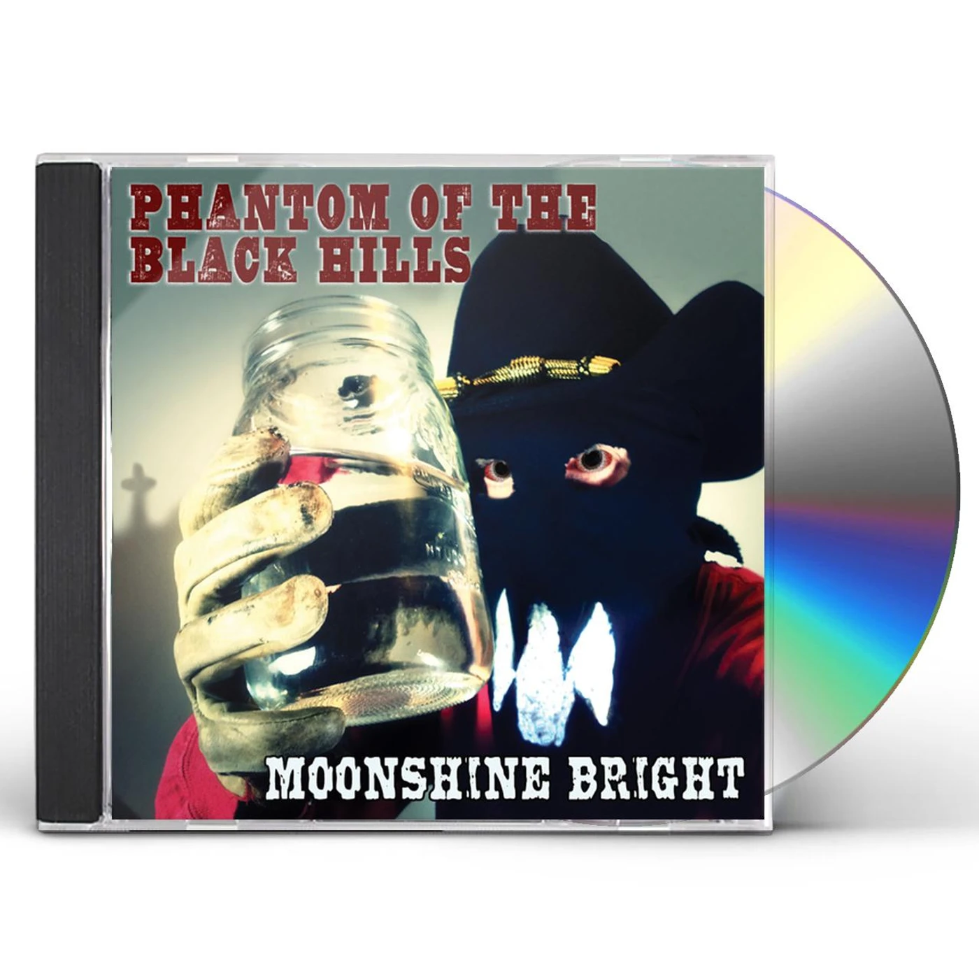 Phantom Of The Black Hills MOONSHINE BRIGHT CD