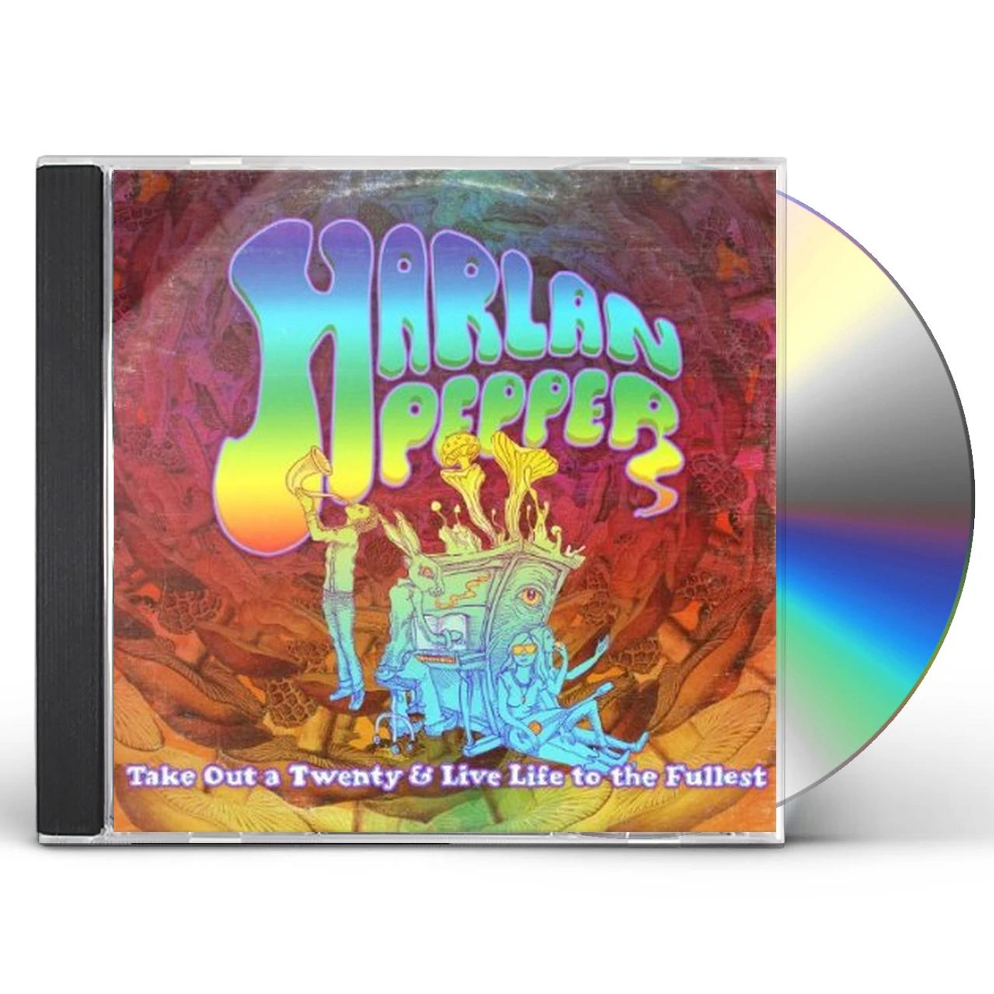 Harlan Pepper TAKE OUT A TWENTY & LIVE LIFE TO THE FULLEST CD