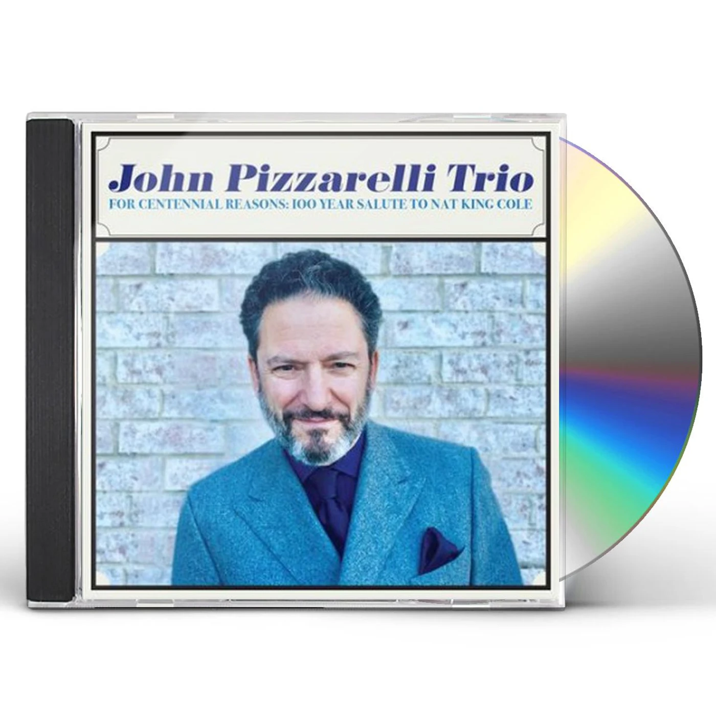John Pizzarelli FOR CENTENNIAL REASONS: 100 YEAR SALUTE TO NAT CD