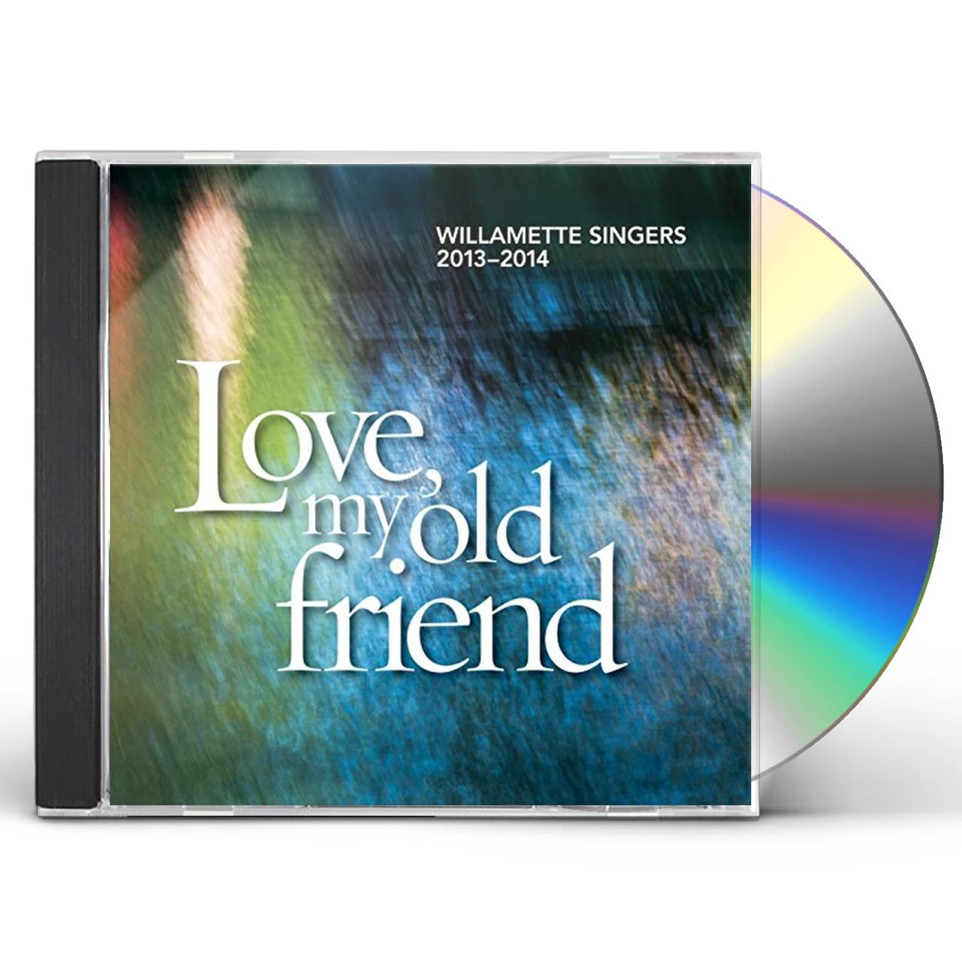 Willamette Singers LOVE MY OLD FRIEND CD