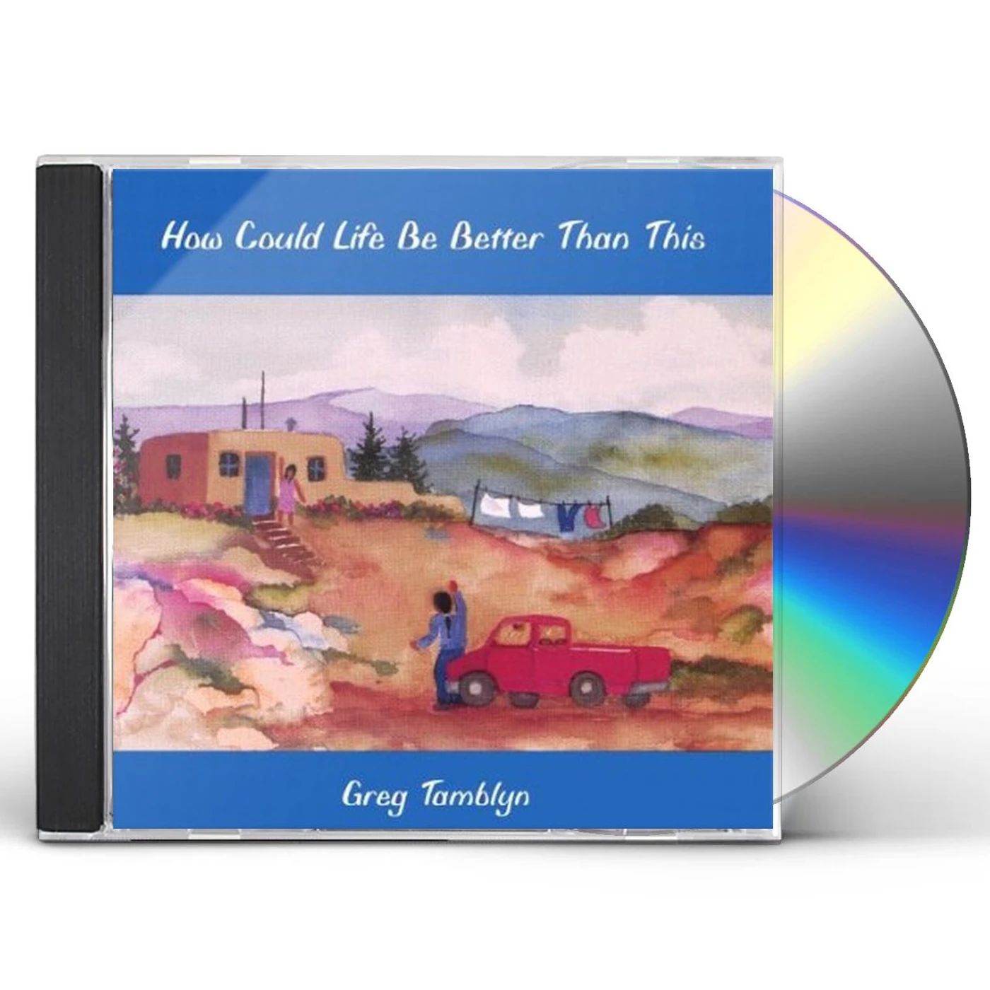 Greg Tamblyn HOW COULD LIFE BE BETTER THAN THIS CD