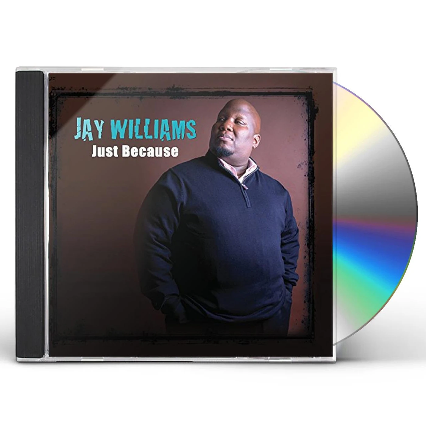 Jay Williams JUST BECAUSE CD
