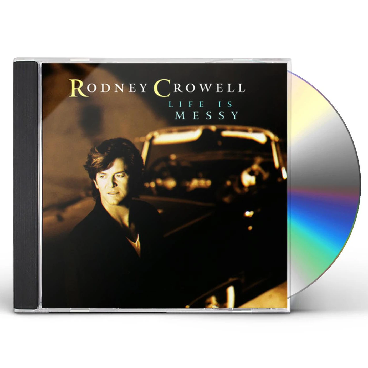 Rodney Crowell LIFE IS MESSY CD