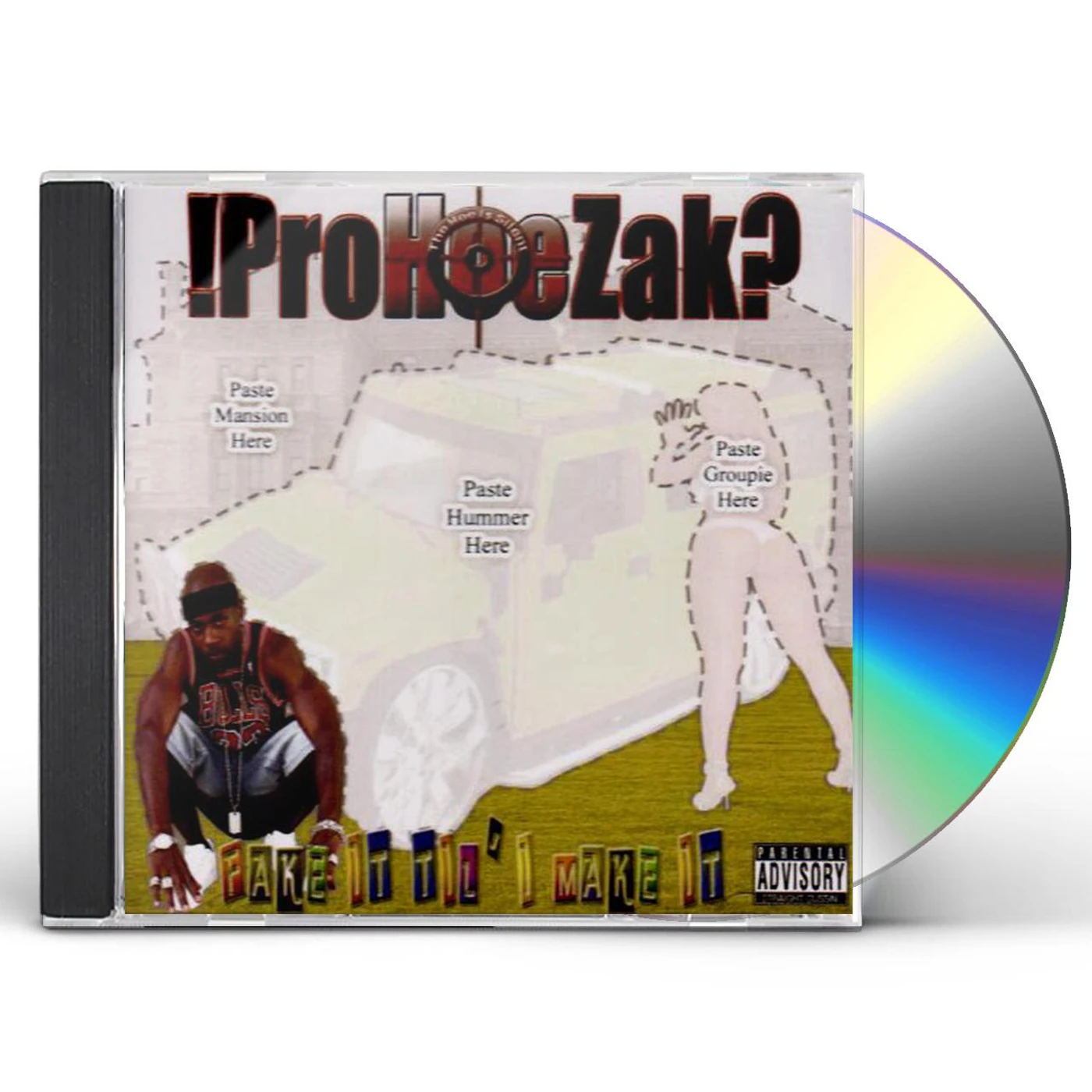 !PROHOEZAK? FAKE IT TILL I MAKE IT CD