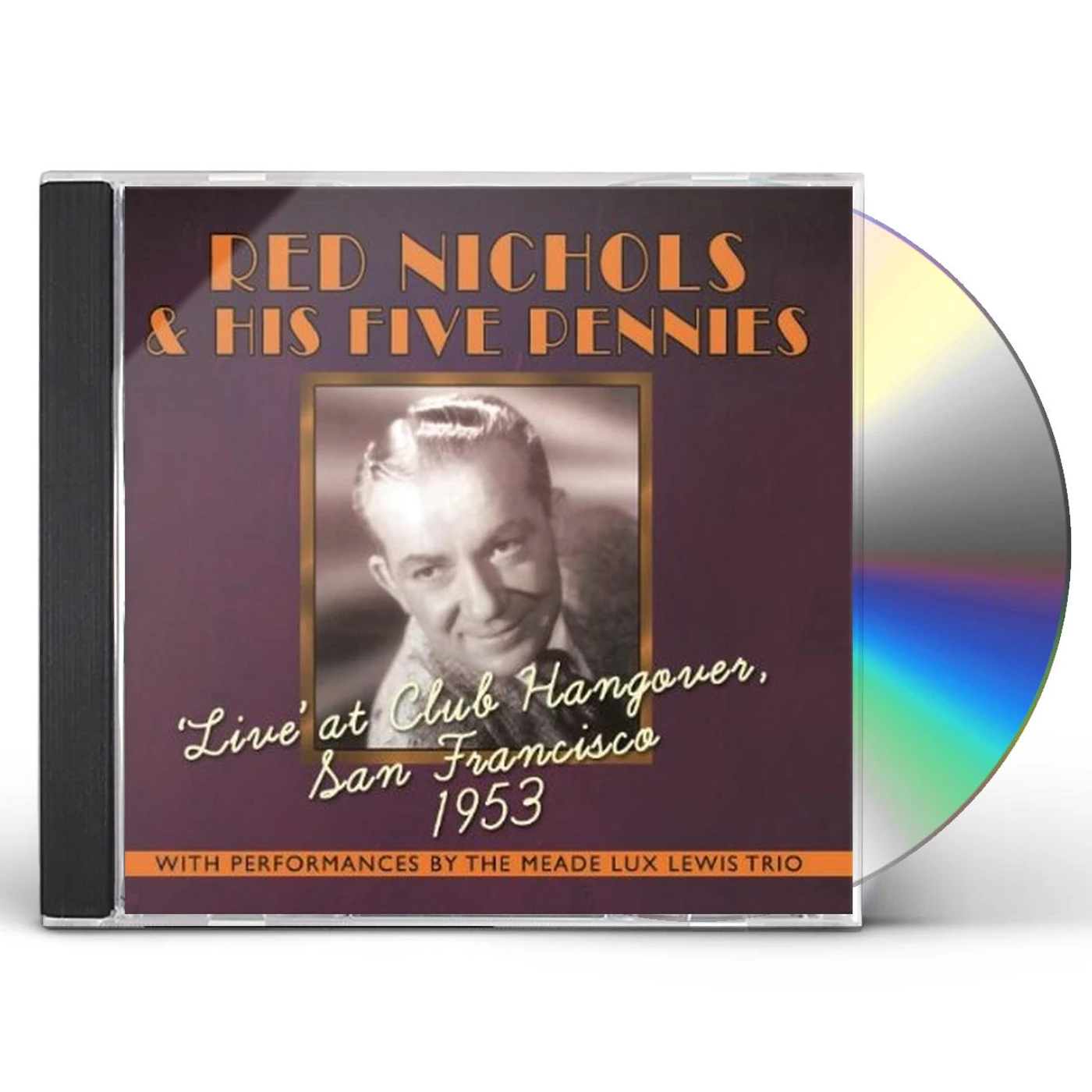 Red Nichols & His Five Pennies LIVE AT CLUB HANGOVER: SAN FRANCISCO 1953 CD