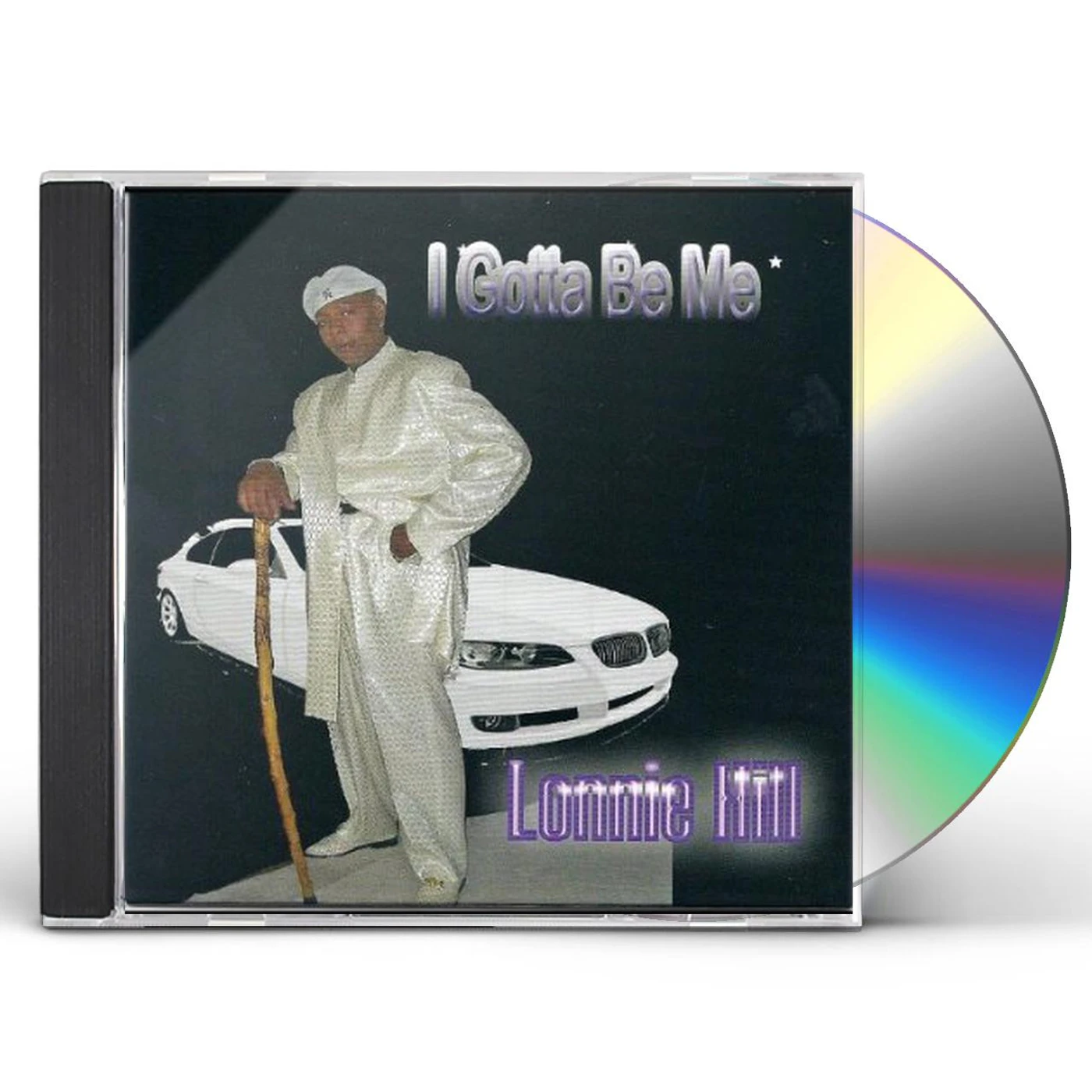Lonnie Hill I GOTTA BE ME CD