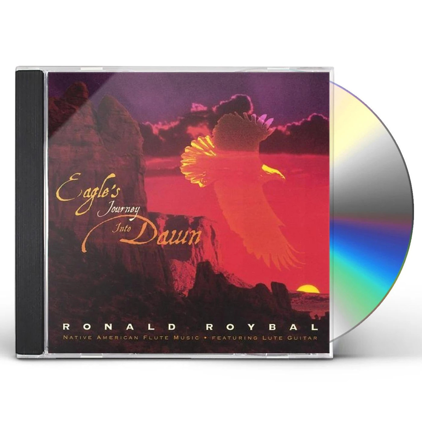 Ronald Roybal EAGLE'S JOURNEY INTO DAWN CD