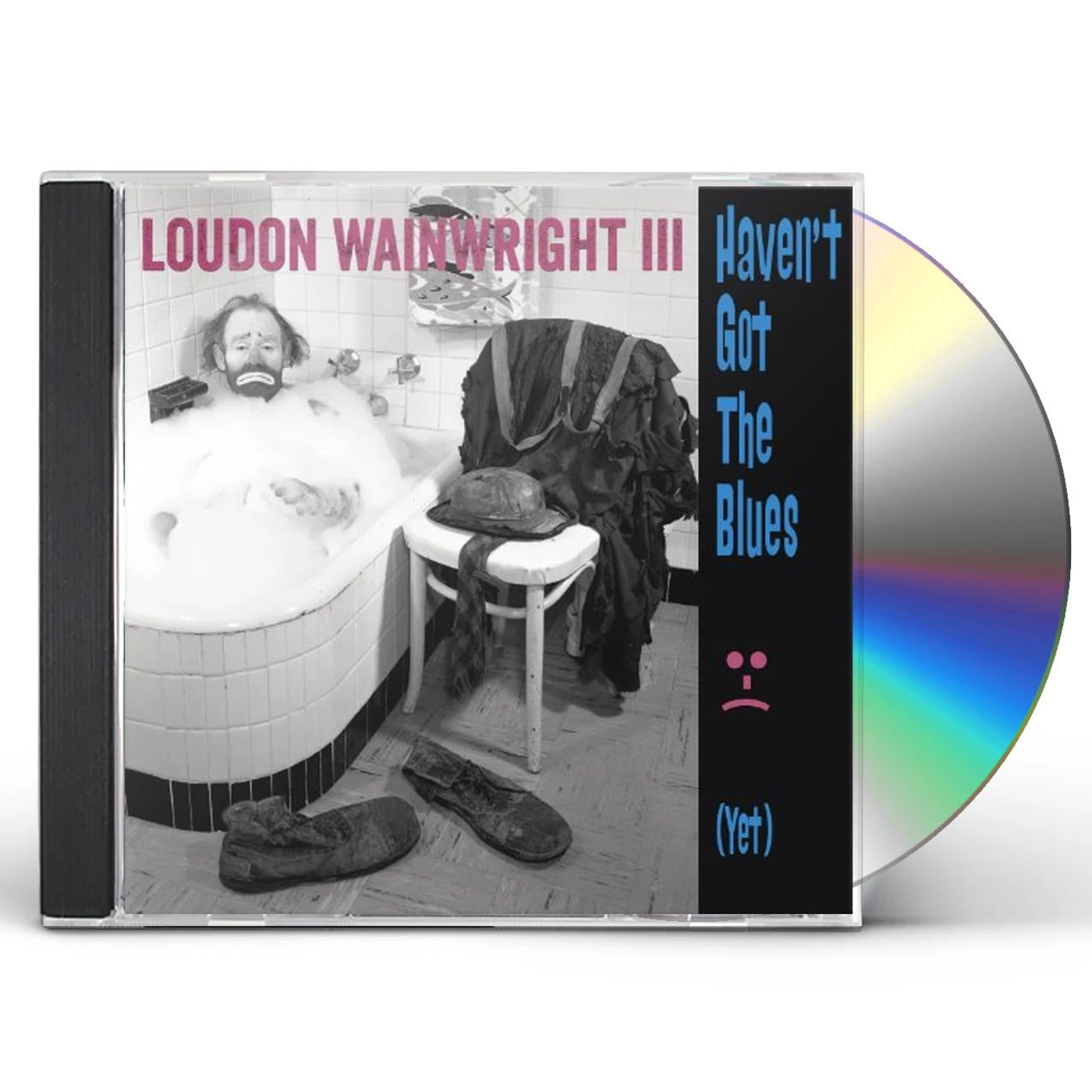 Loudon Wainwright III HAVEN'T GOT THE BLUES (YET) CD