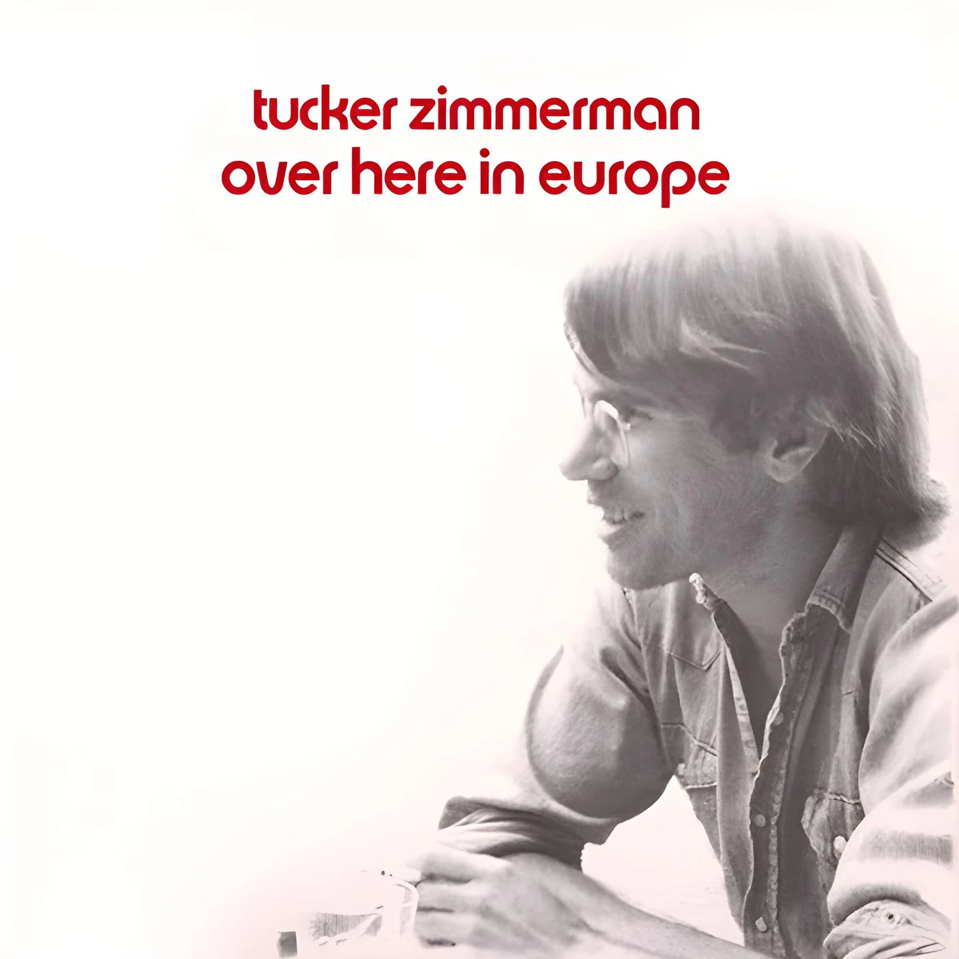 Tucker Zimmerman Over Here In Europe (Red) Vinyl Record